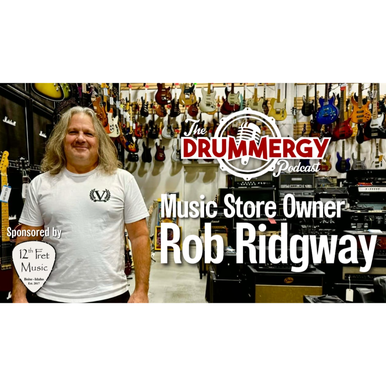Music Store Owner, Rob Ridgway, 12th Fret Music! The Drummergy Podcast episode artwork