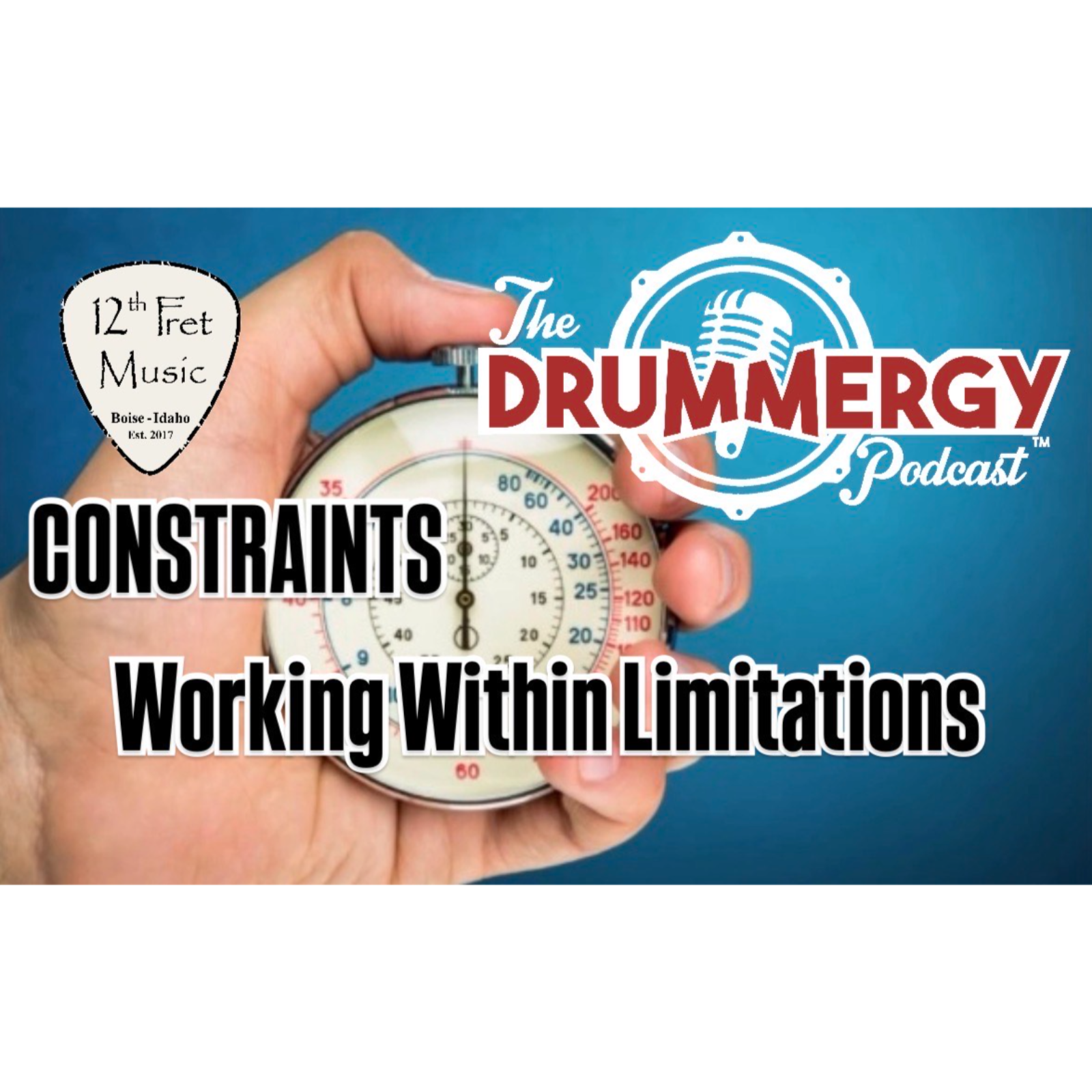 Constraints, Working Within Limitations! The Drummergy Podcast episode artwork