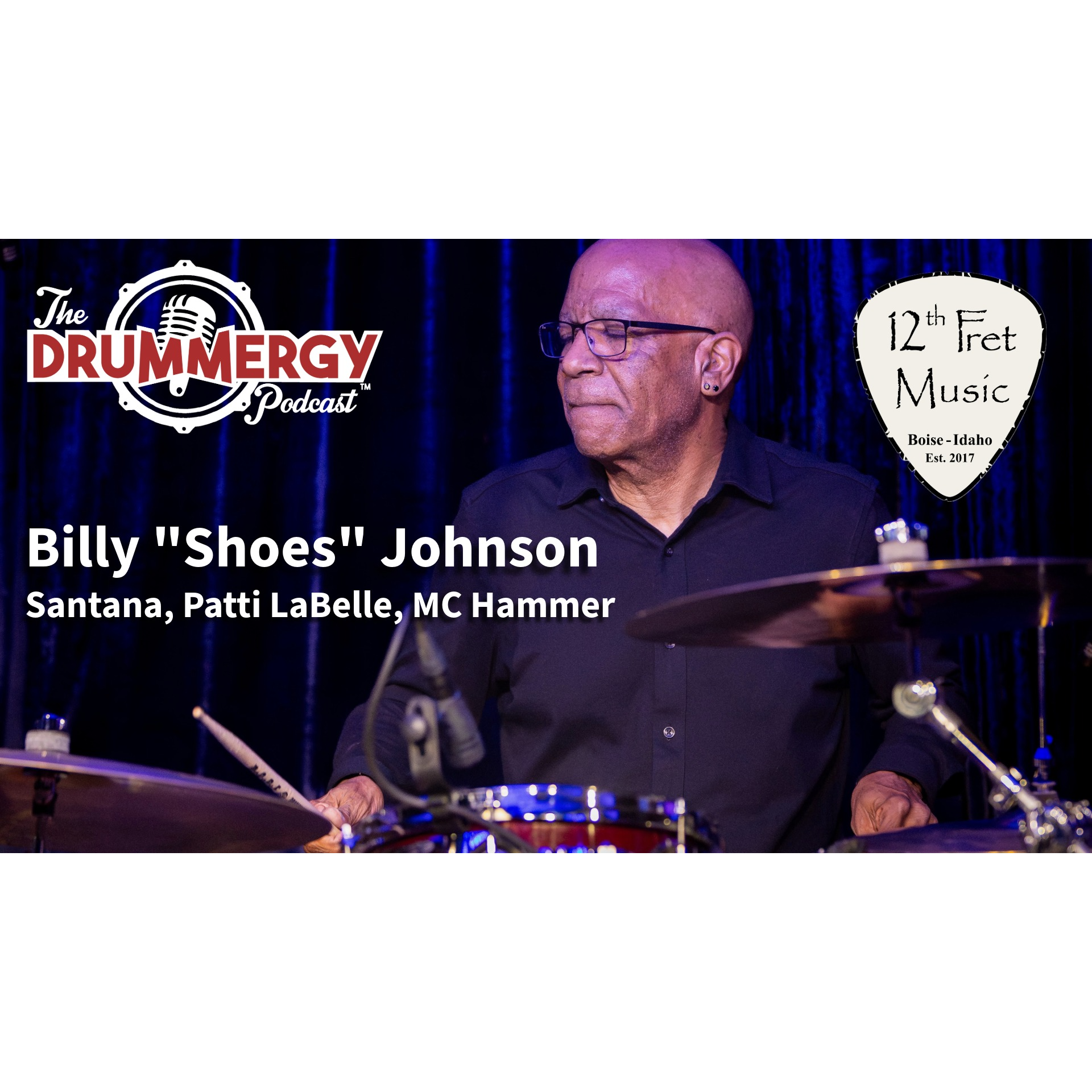 Drummer, Billy "Shoes" Johnson from Santana, Patti LaBelle, and MC Hammer! The Drummergy Podcast episode artwork
