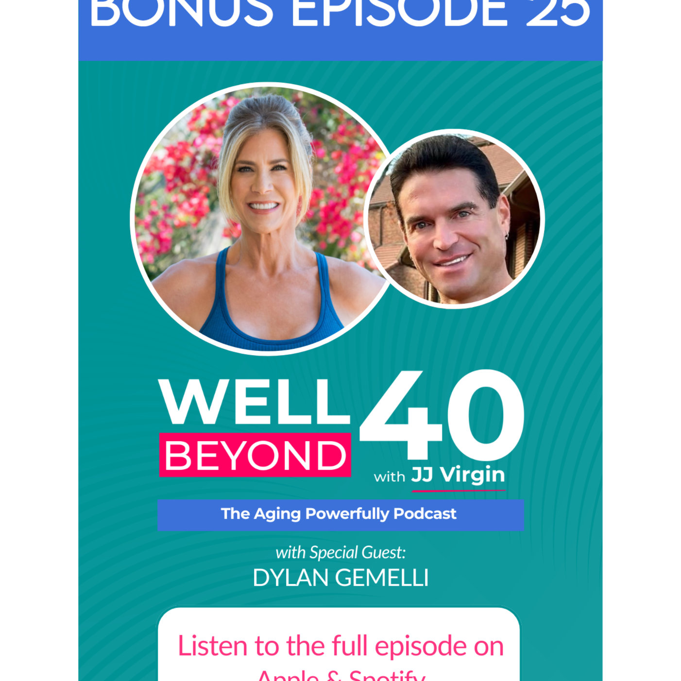 Episode #25:  Dylan Gemelli on The Well Beyond 40 Podcast with J.J. Virgin!  "Reversing irreversible heart markers", micro dosing GLP-1's, A deep look into creatine, Peptide CLINIC, why muscle mass is so critical, NAD+ craze and more!!