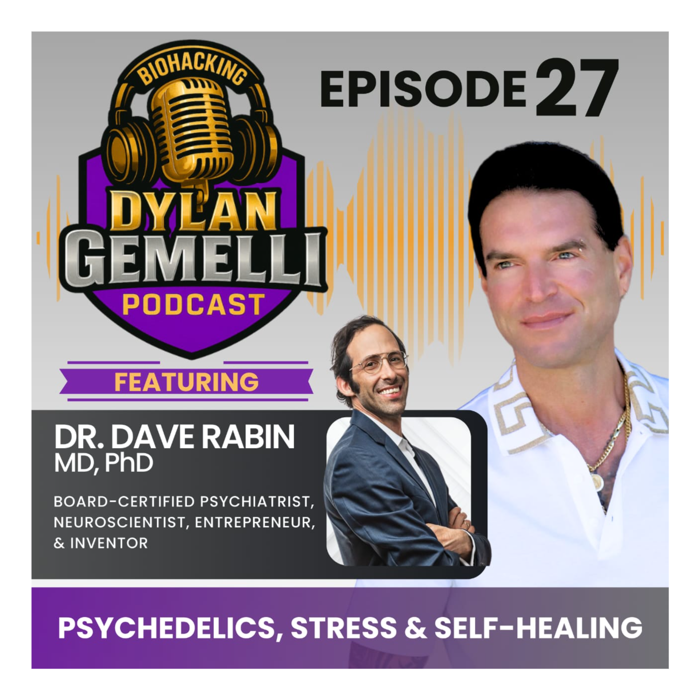 Episode #27 Featuring Dr. Dave Rabin!  Psychedelic therapy misconceptions, effectiveness and safety, chronic stress implications, shifting from treatment to CURE, ketamine facts, unlocking self awareness, mental health vs. stress  and more!