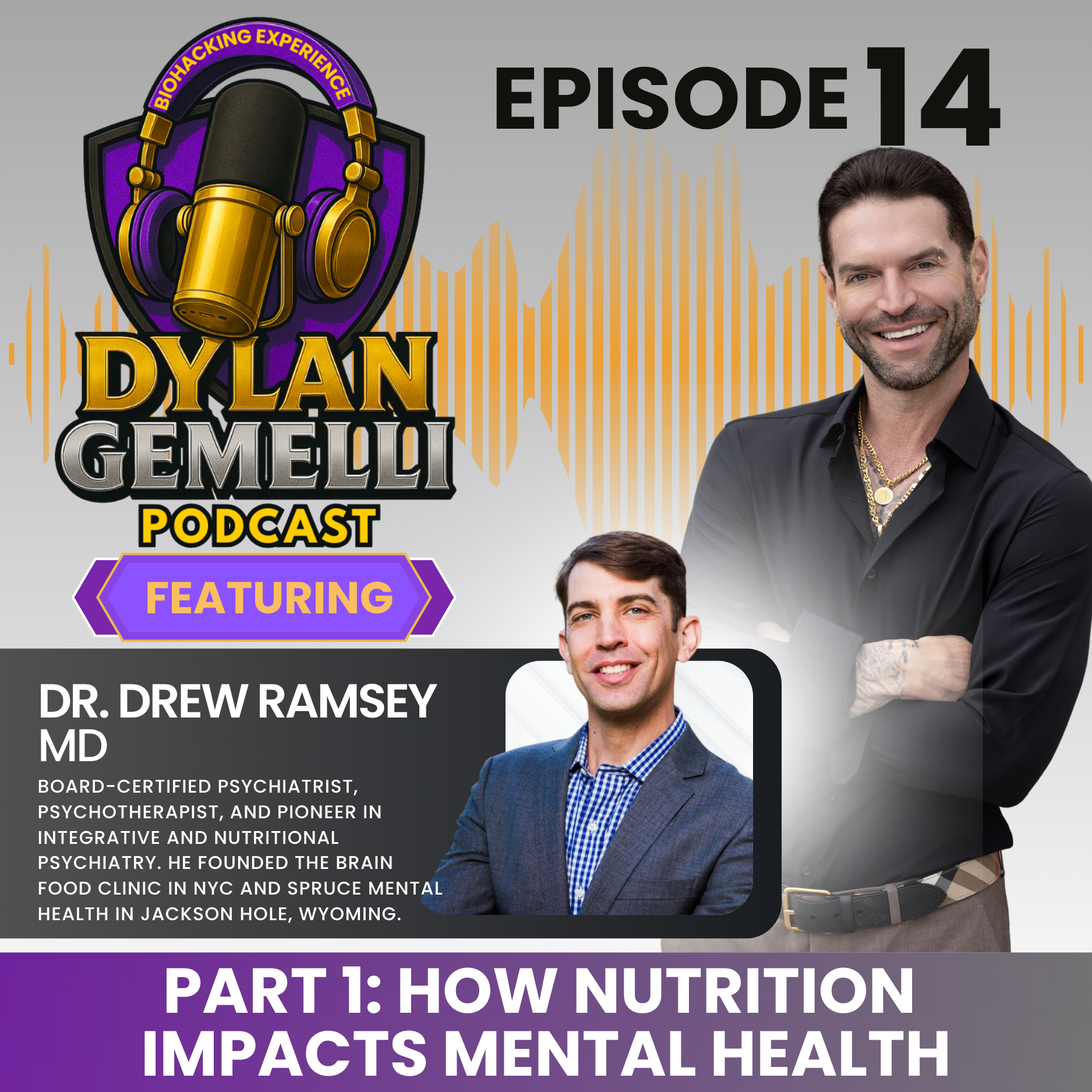 Episode #14 Featuring Dr. Drew Ramsey M.D PART 1 ! THE MENTAL HEALTH EPISODE!  The importance of mental fitness, the role of nutrition on mental health, stress vs. mental health, stigmas with mental health medications, his NEW BOOK release and more!