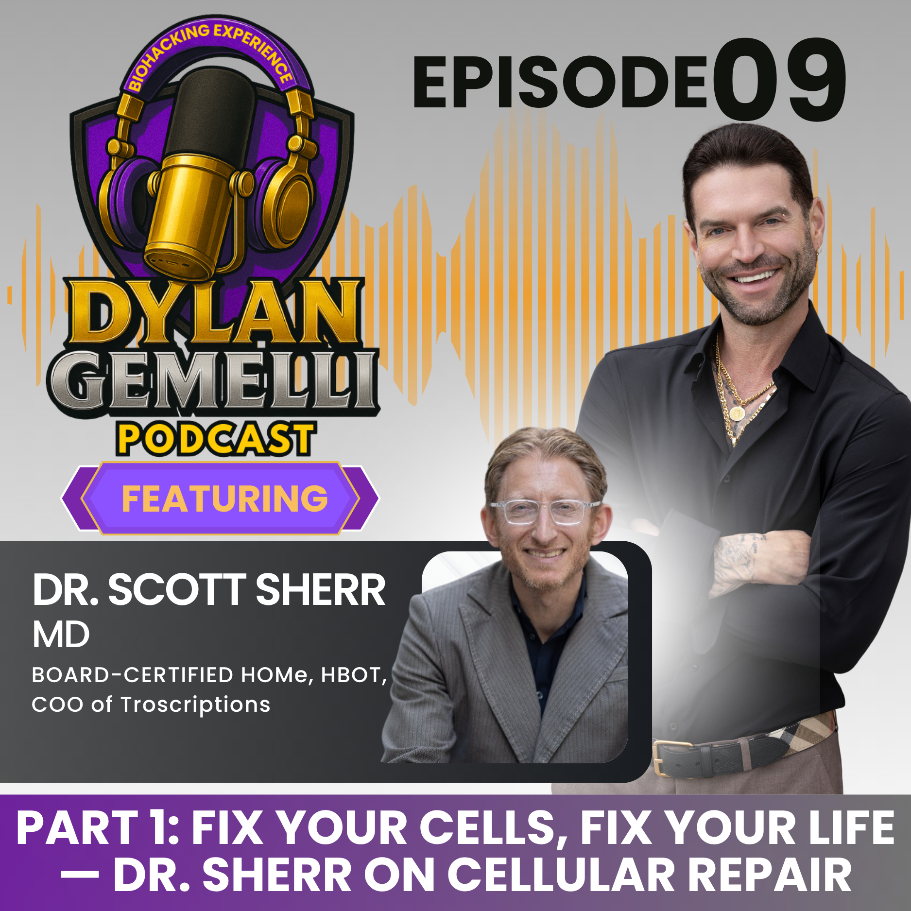 Episode #9 Featuring Dr. Scott Sherr PART 1!  Methylene Blue, Hyperbaric Oxygen Therapy, Cellular and Mitochondrial Health, Metabolomics, Understanding the GABA system and SO MUCH MORE!!