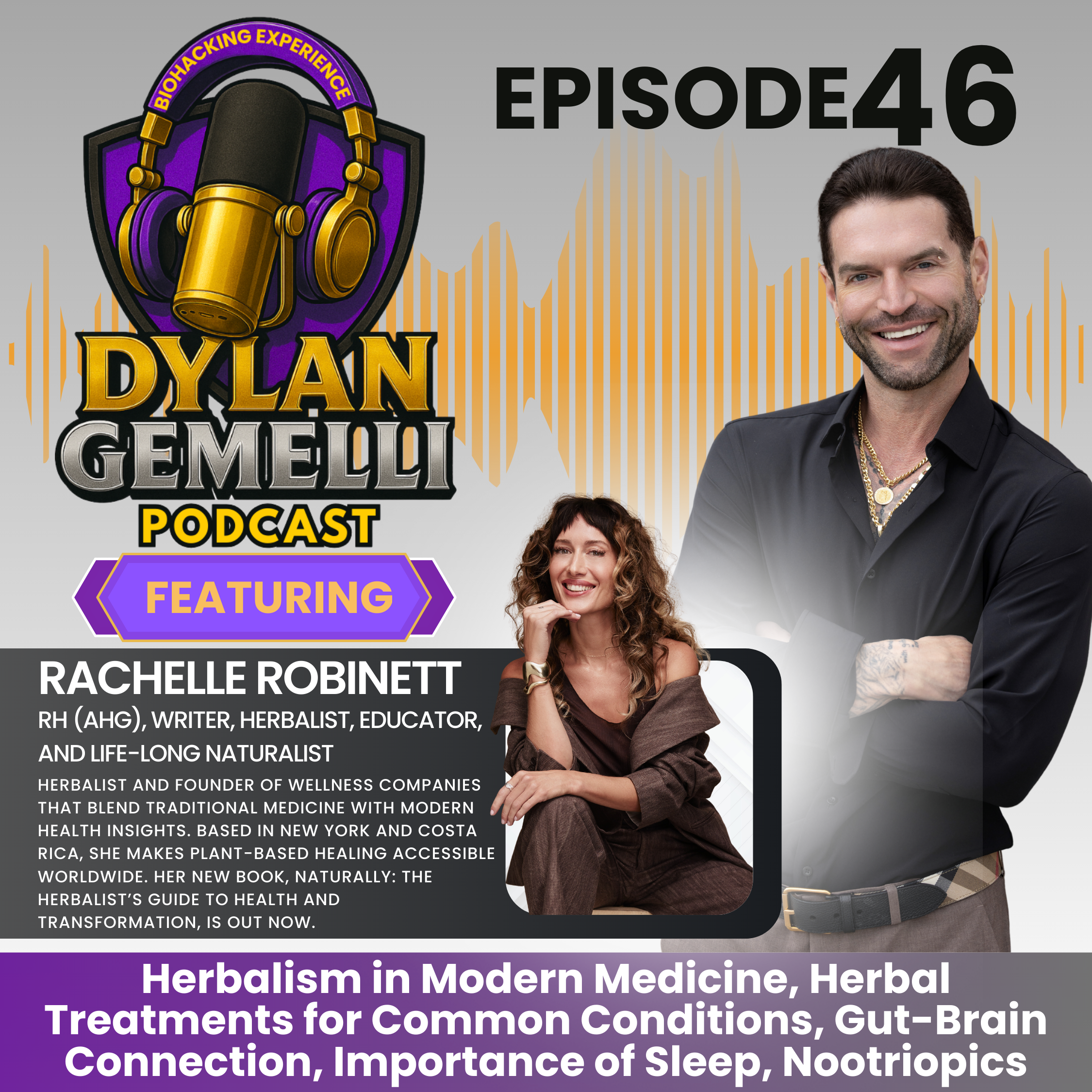 Episode #46 Featuring Rachelle Robinett! The HERBALISM EPISODE! The role of herbalism in modern medicine, Common conditions treated with herbs, Liver Health and Supplements, Sleep Importance, Gut-Brain Connection, Thoughts on nootropics and more!