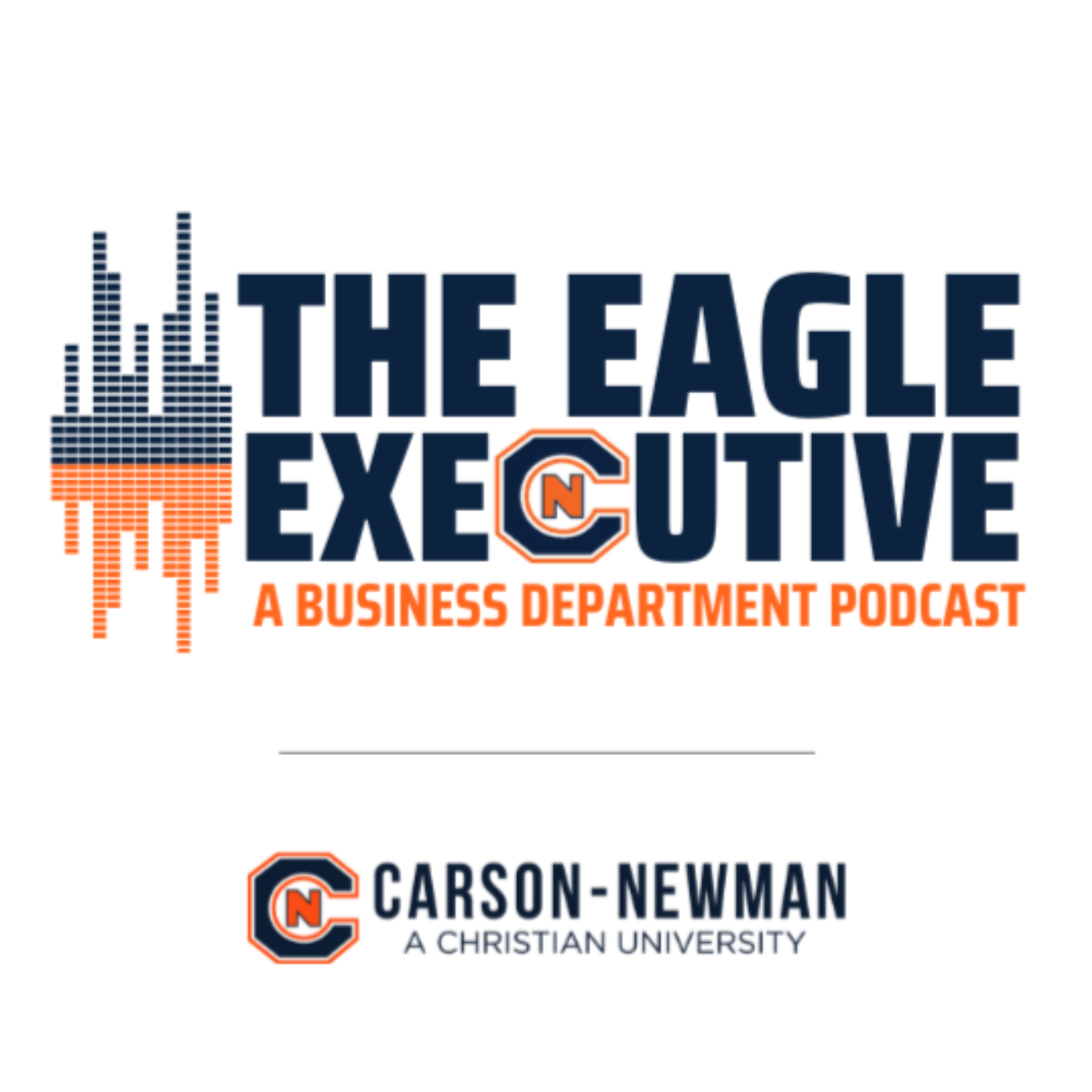The Eagle Executive: A Carson-Newman University Business Department Podcast