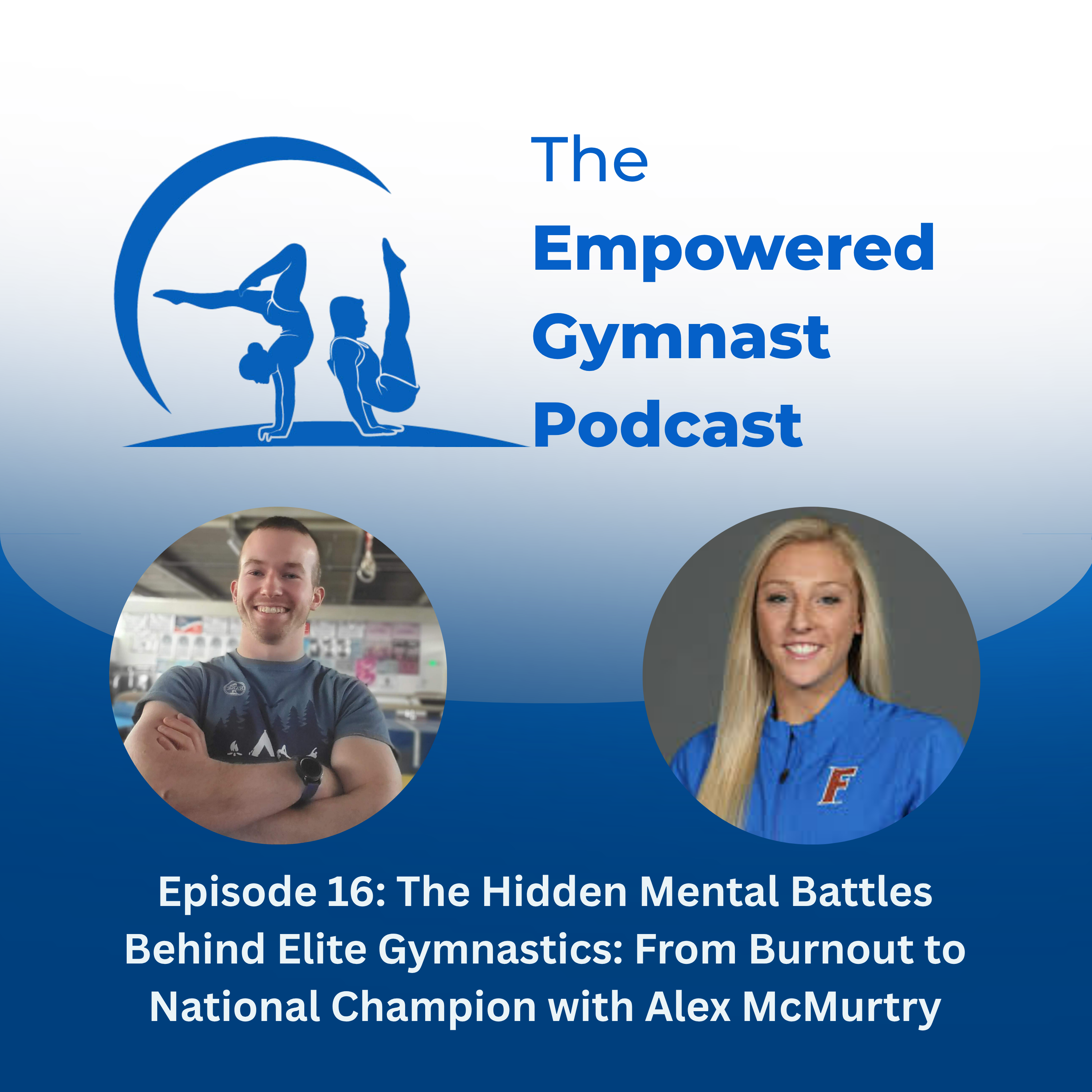 The Hidden Mental Battles Behind Elite Gymnastics: From Burnout to National Champion with Alex McMurtry episode artwork