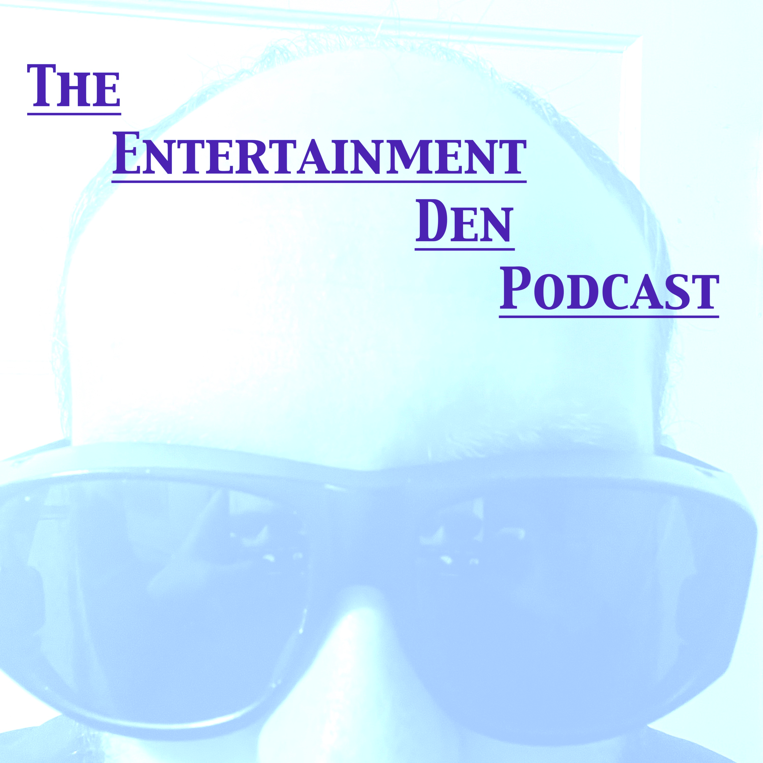 The Entertainment Den Podcast Episode 59 (07/10/2026)