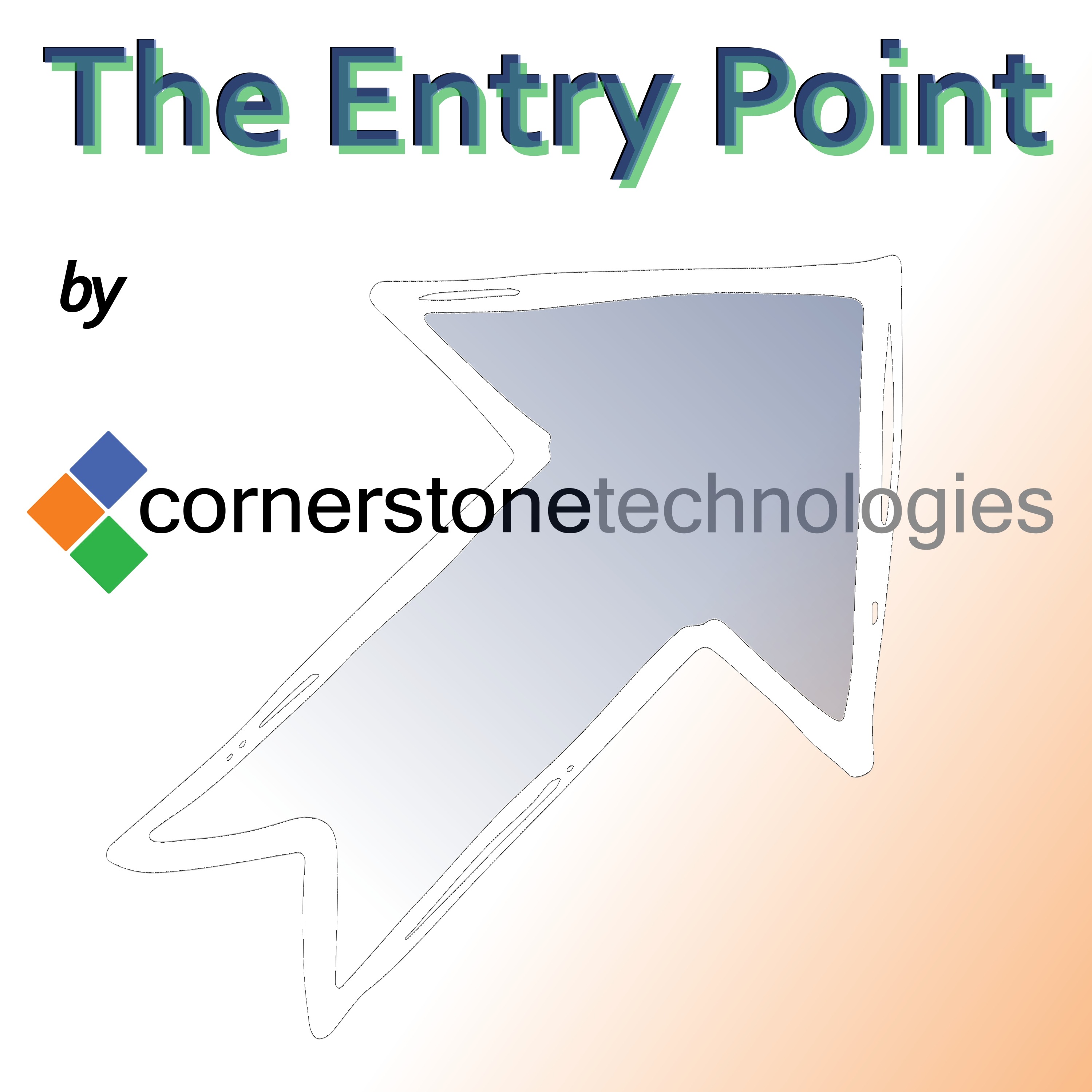 The Entry Point by Cornerstone Technologies