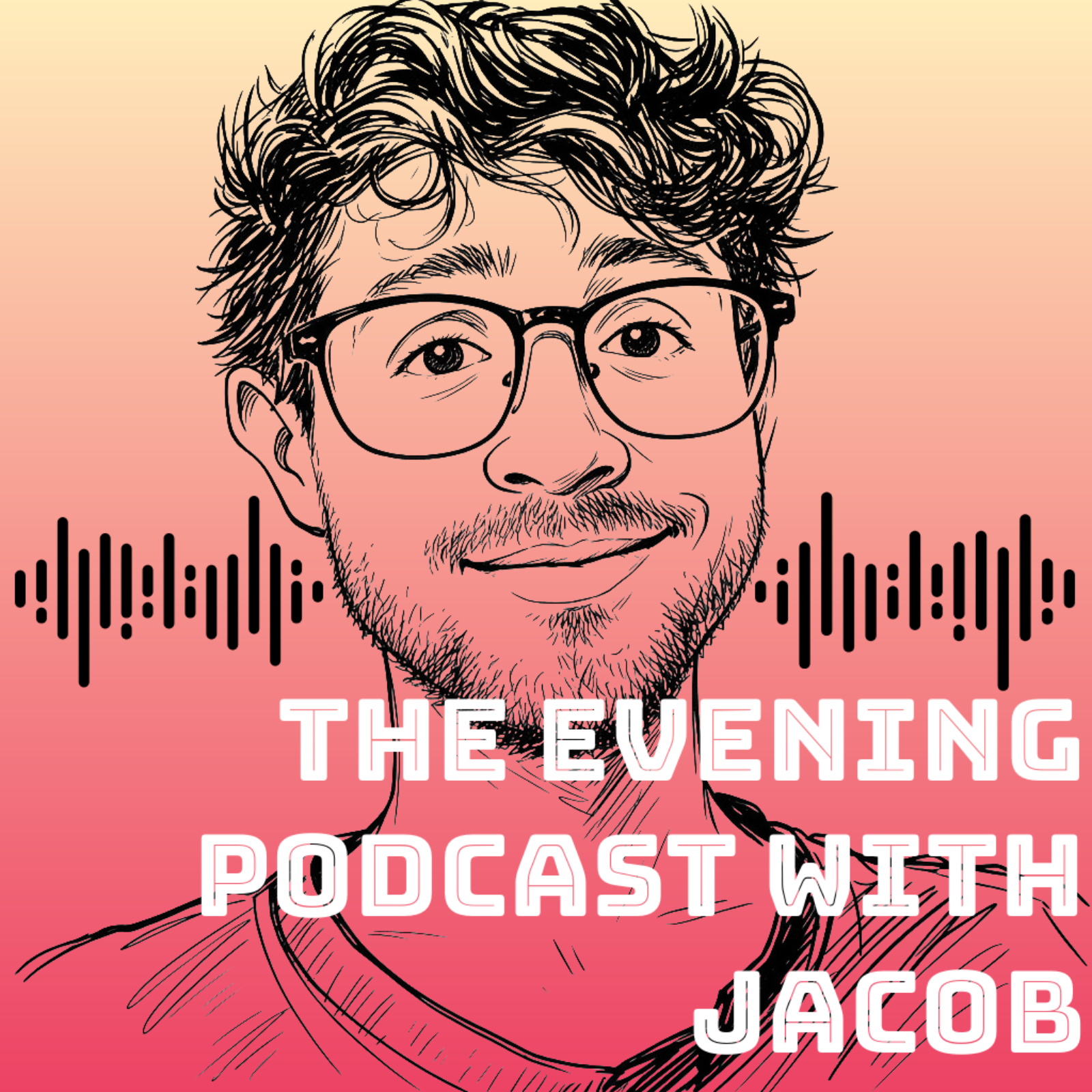 The Evening Podcast with Jacob