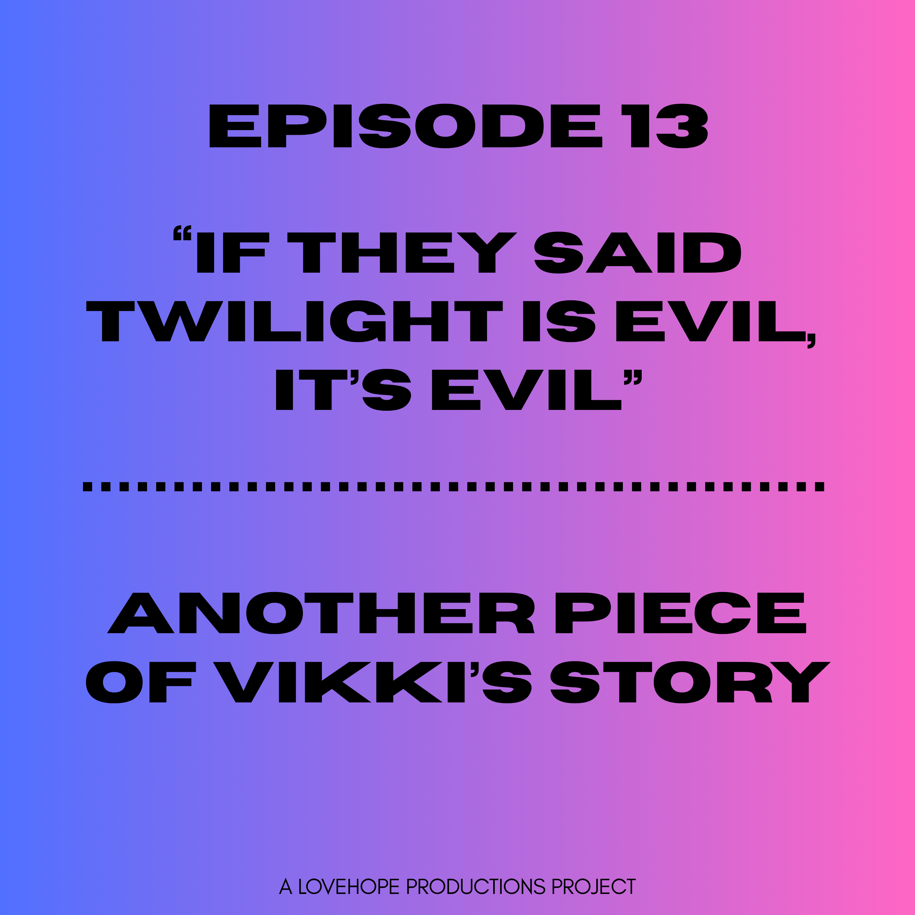 If They Said Twilight is Evil, It's Evil | Another Piece of Vikki's Story episode artwork