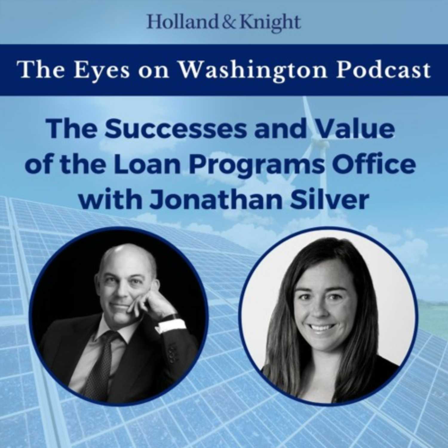 The Successes and Value of the Loan Programs Office with Jonathan Silver episode artwork