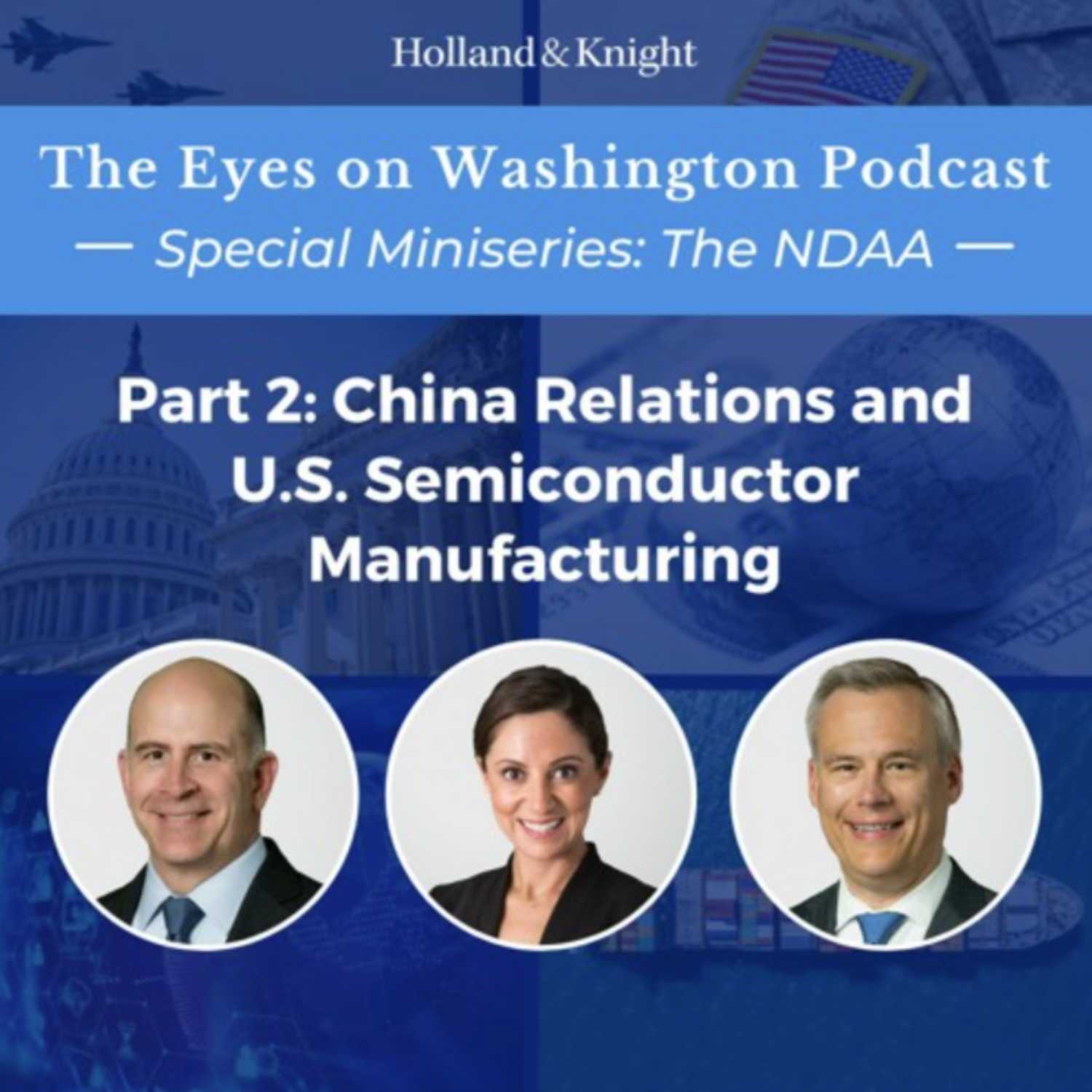 U.S. Economic Relationship with China and Reshoring Manufacturing Capabilities – NDAA Miniseries Part 2 episode artwork