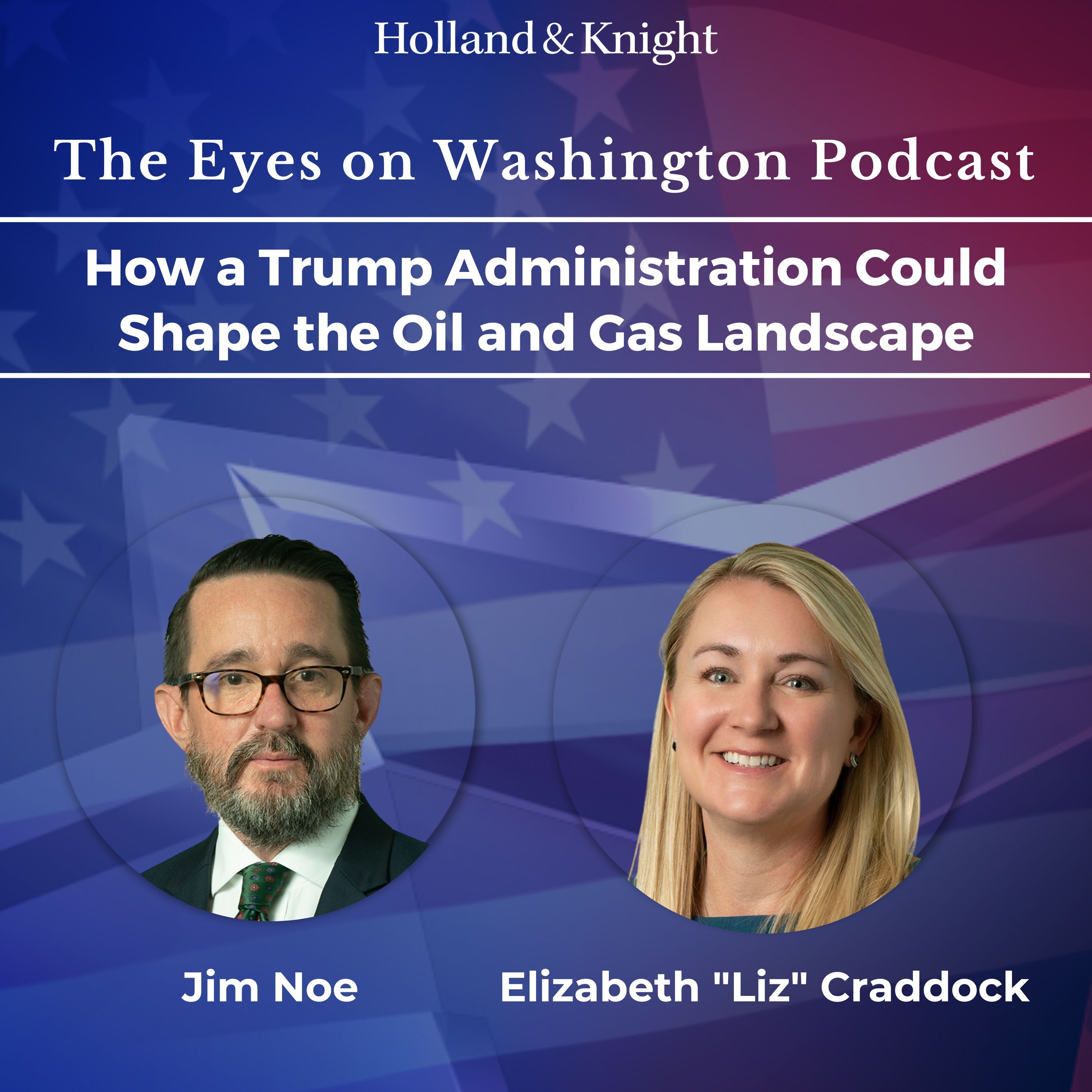 Election Roundup: How a Trump Administration Could Shape the Oil and Gas Landscape episode artwork