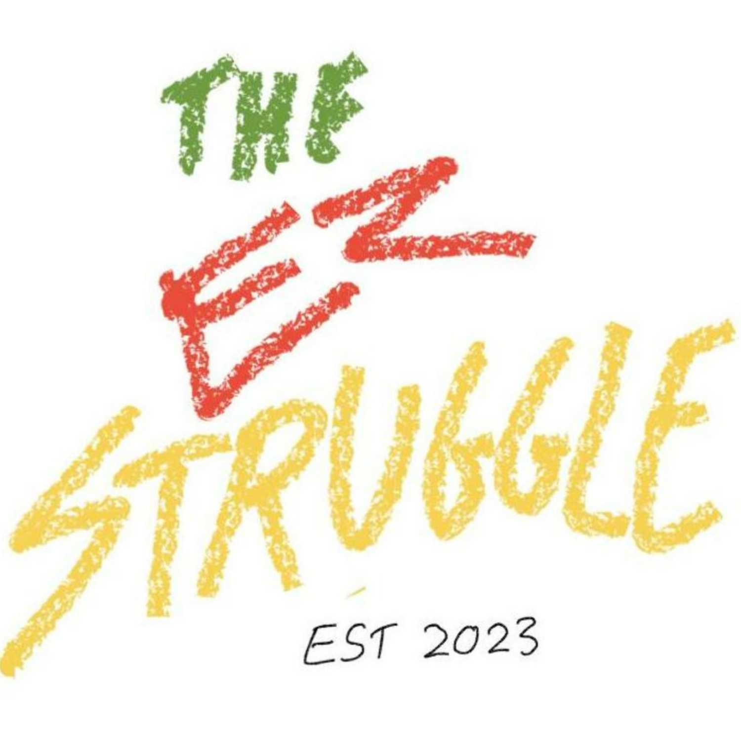 The EZ Struggle Podcast