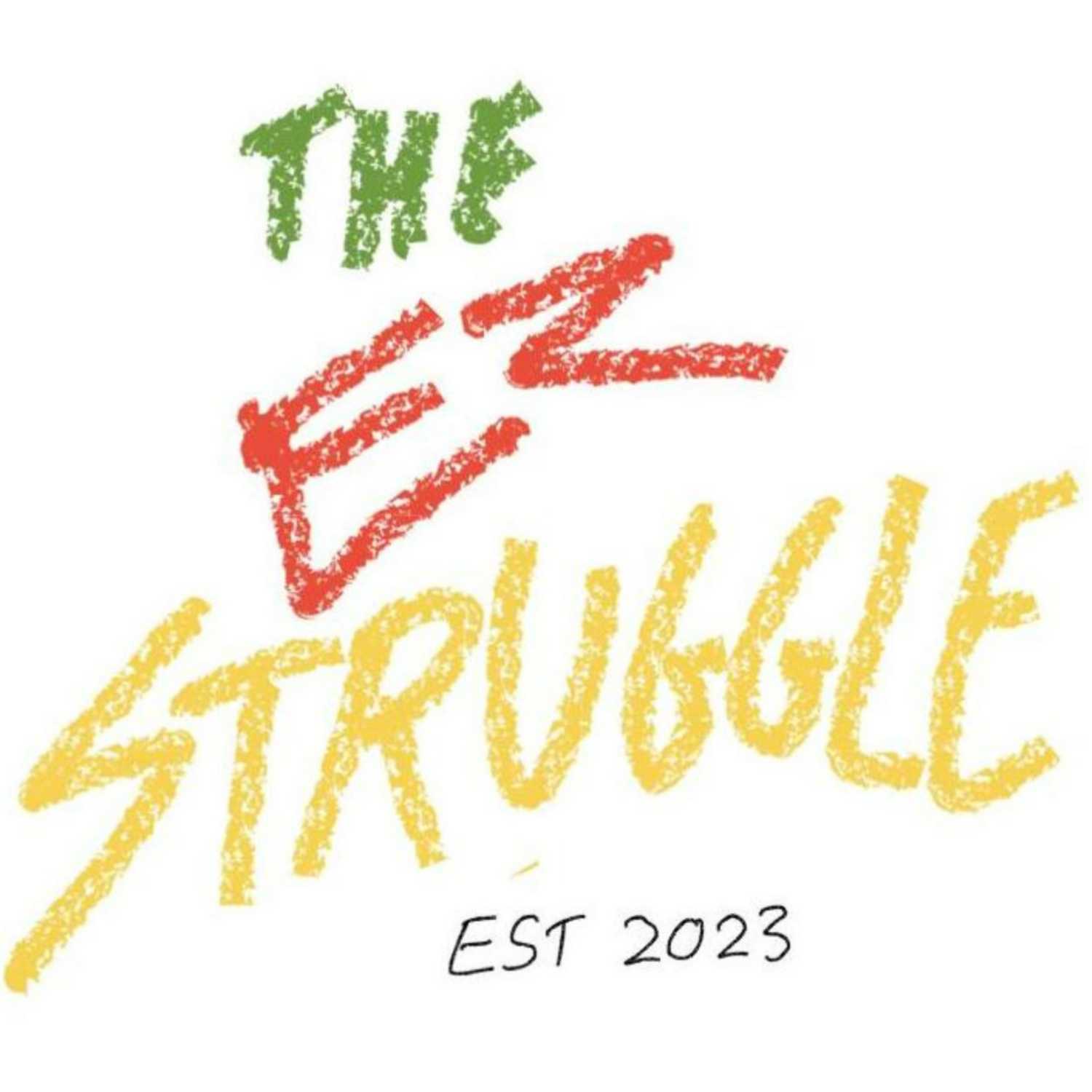 The EZ Struggle Podcast