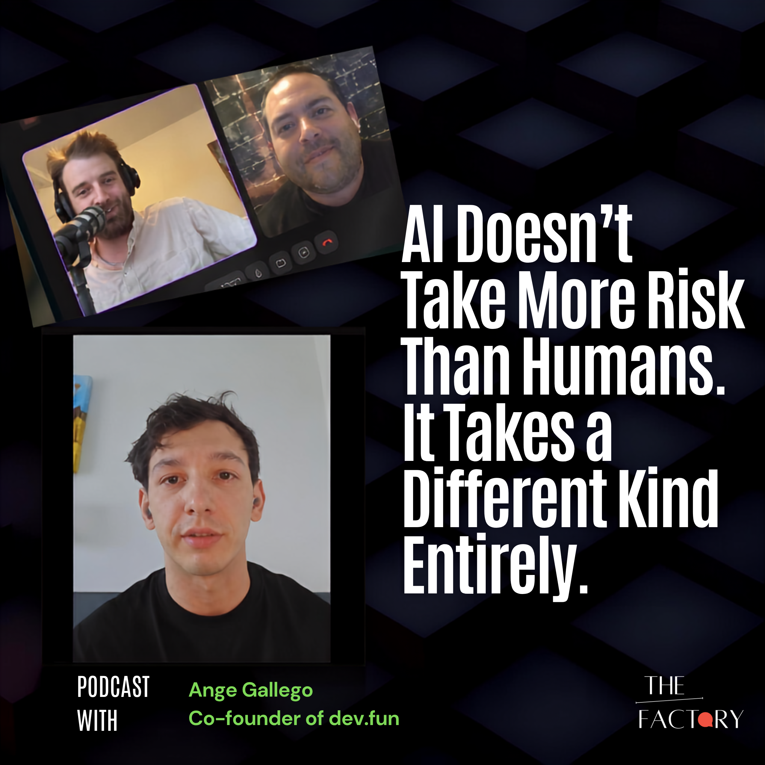 AI Doesn’t Take More Risk Than Humans. It Takes a Different Kind Entirely, with Ange Gallego, co-founder of dev.fun. episode artwork