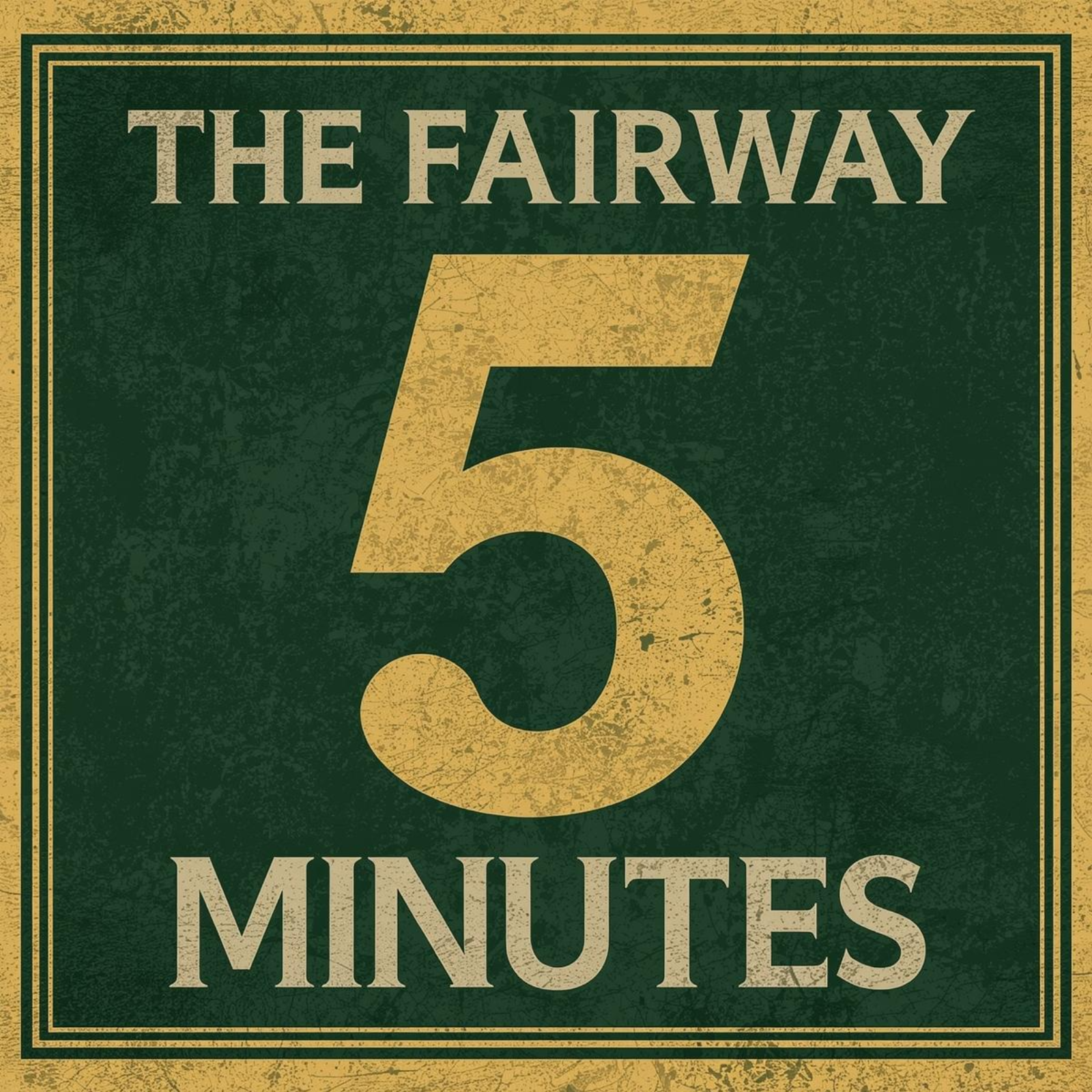 The Fairway 5 Minutes