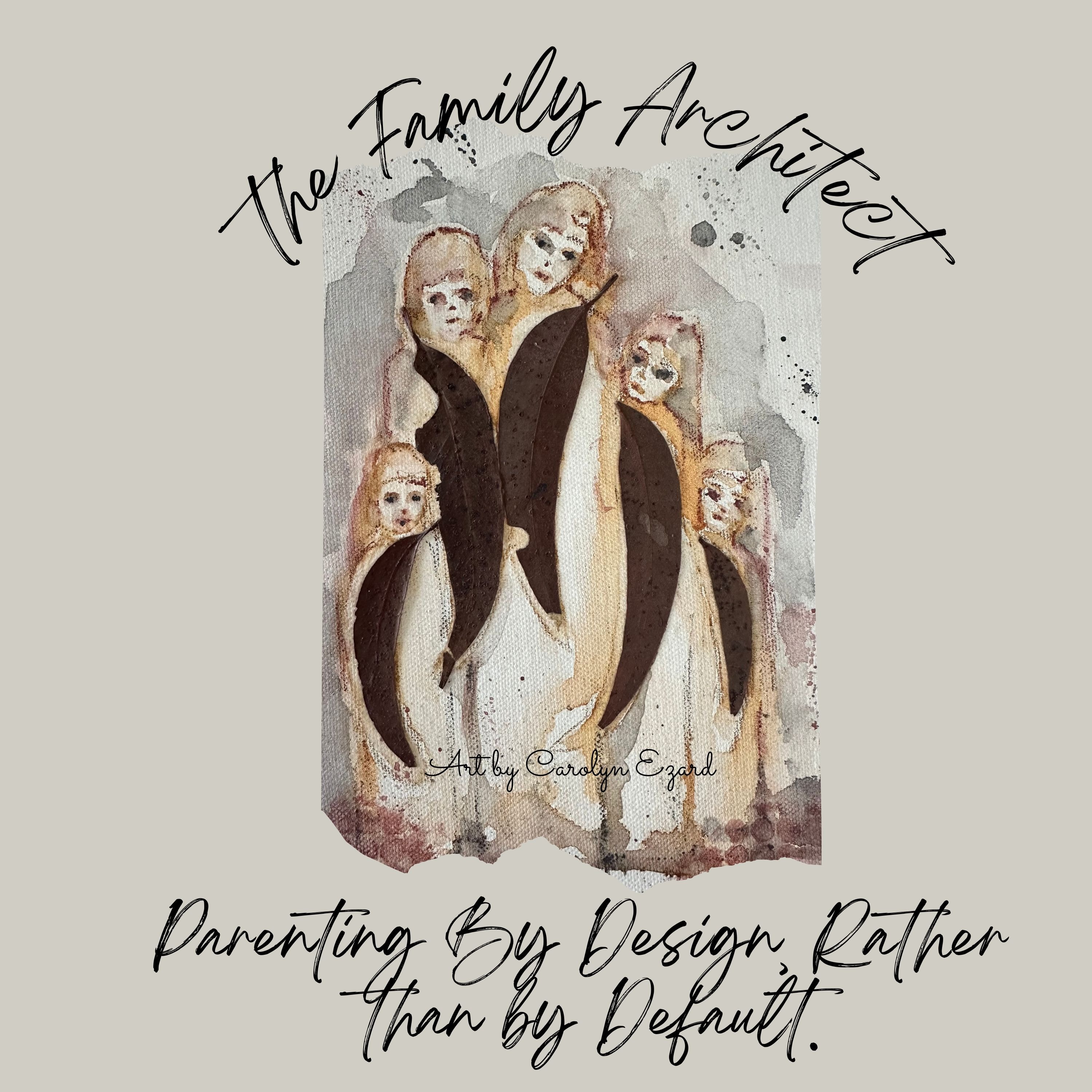 The Family Architect: Parenting by Design, Rather than by Default