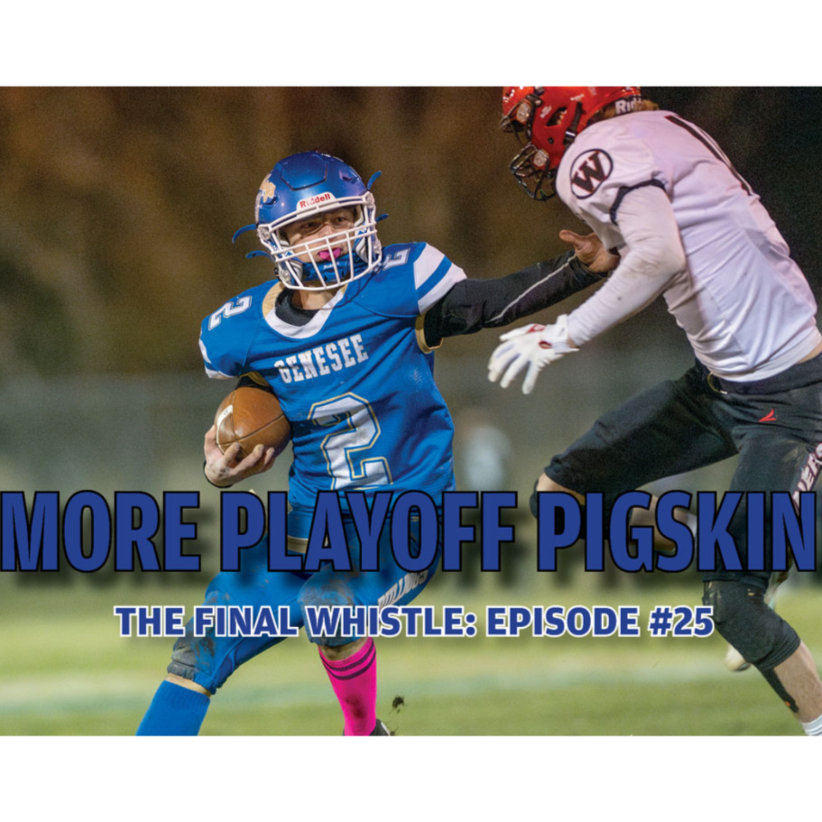 Idaho, Washington Prep Football Playoffs Heating Up | Final Whistle #25 episode artwork