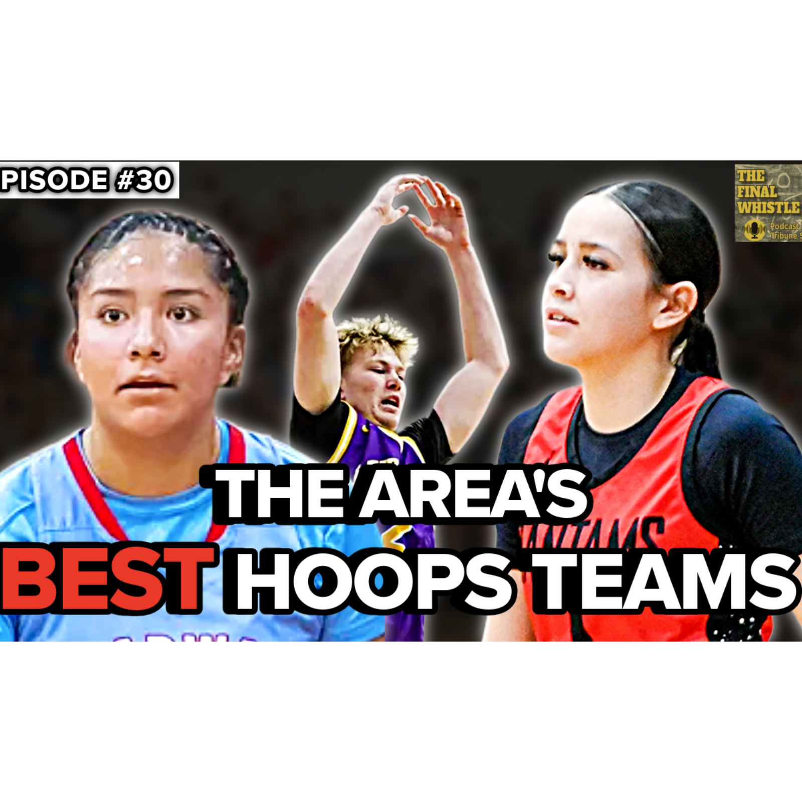 Who Has the Area’s Best Basketball Team? | Final Whistle #30 episode artwork