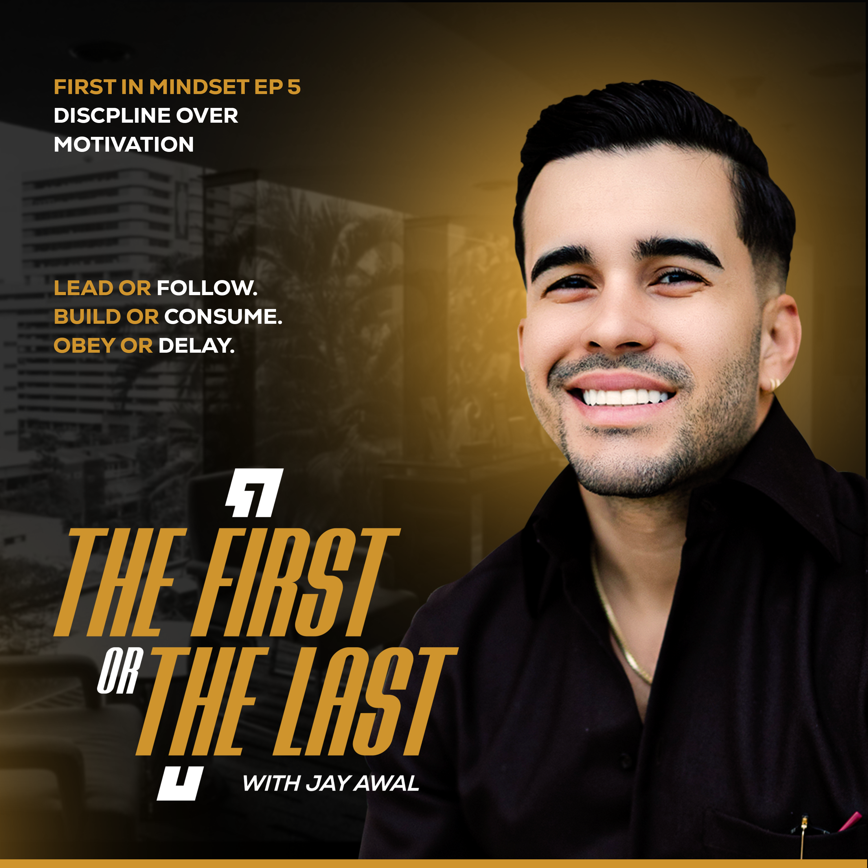 The First Or The Last with Jay Awal