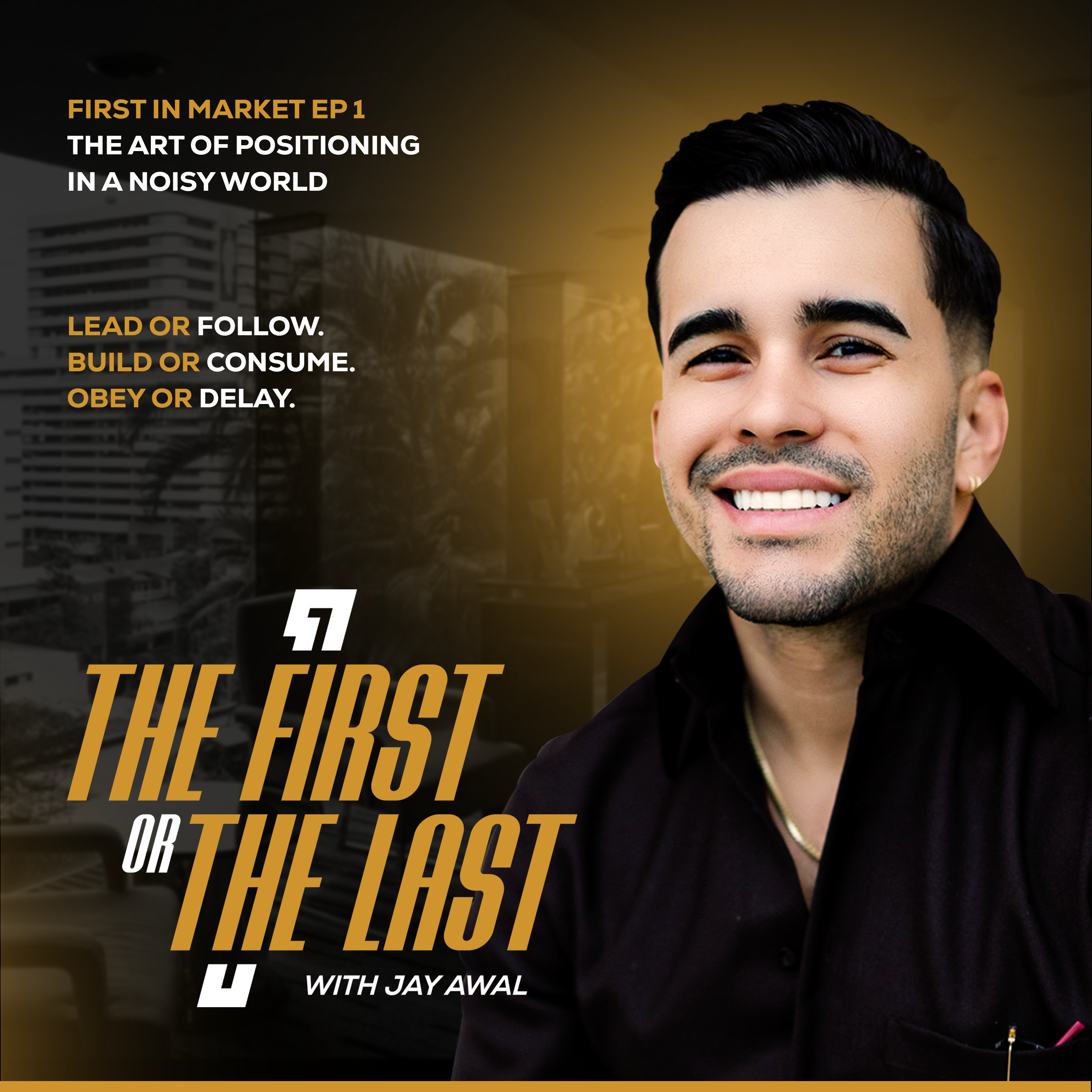 The First Or The Last with Jay Awal