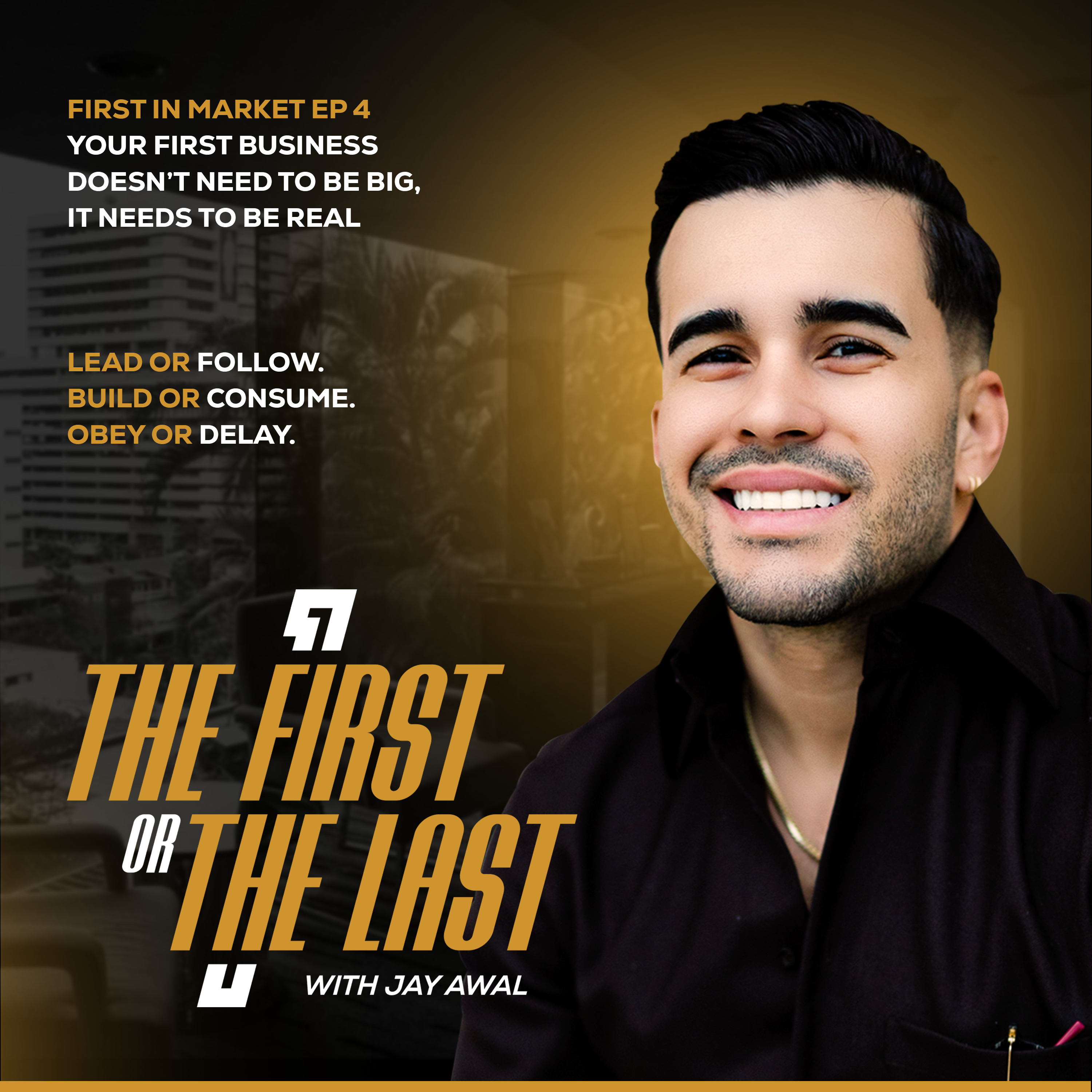 The First Or The Last with Jay Awal