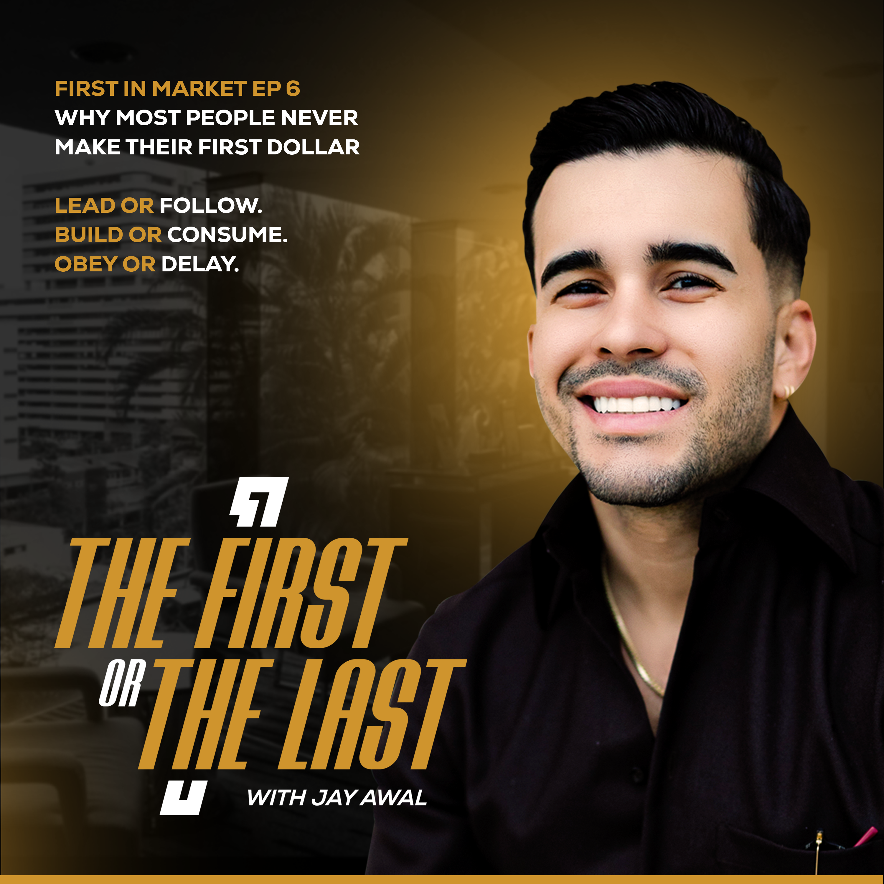 The First Or The Last with Jay Awal
