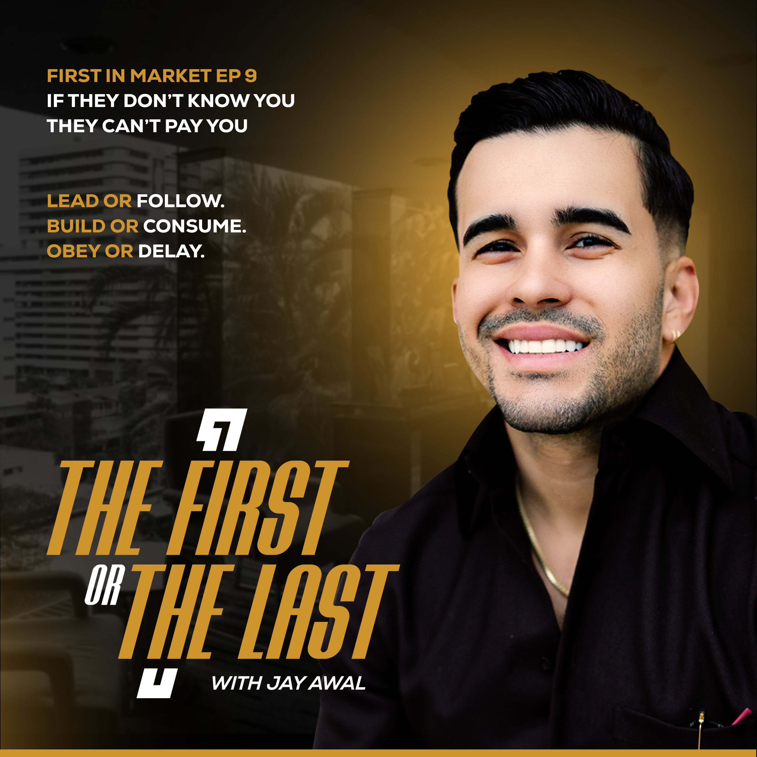 The First Or The Last with Jay Awal