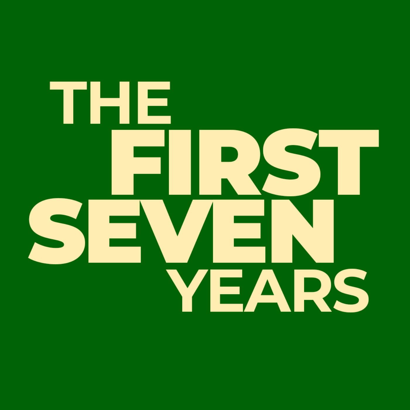 The First Seven Years