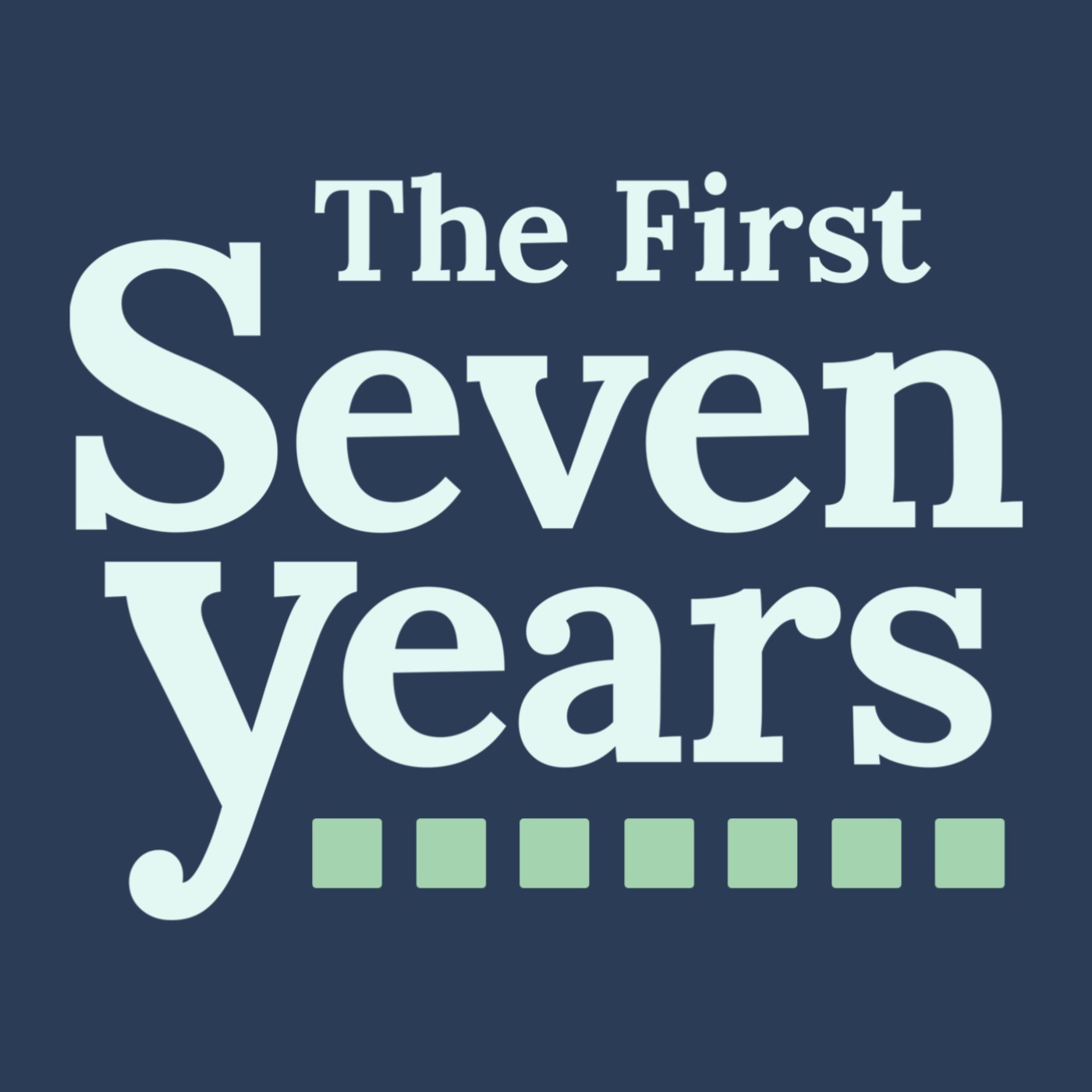 The First Seven Years