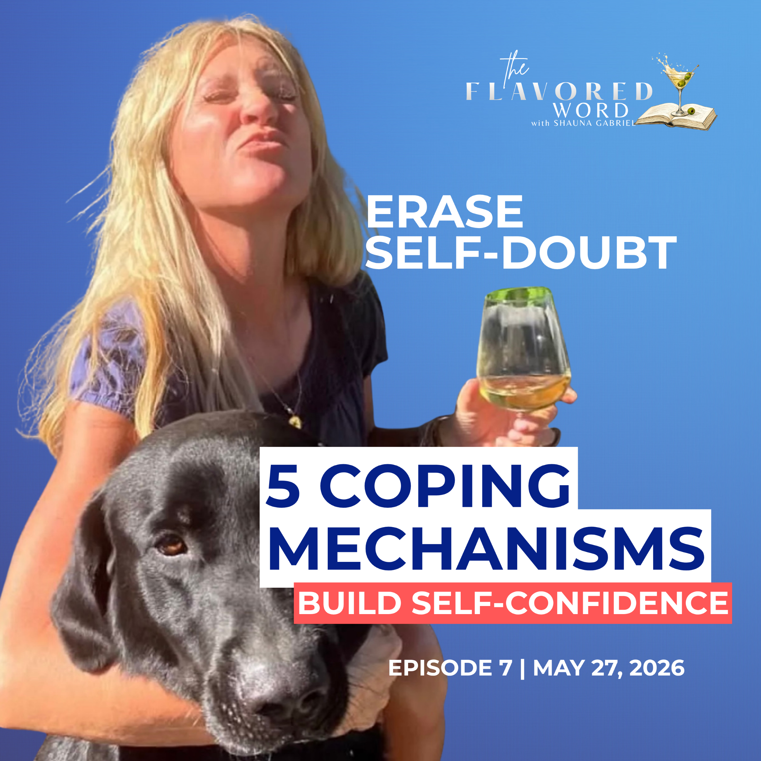5 Coping Mechanisms to Erase Self-Doubt and Find the Confidence You Need to Move Forward 👊🏼  episode artwork