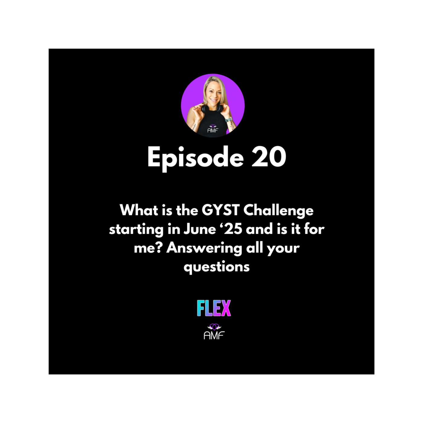 Ep20 -  What is the GYST Challenge starting in June ‘25 and is it for me? Answering all your questions episode artwork