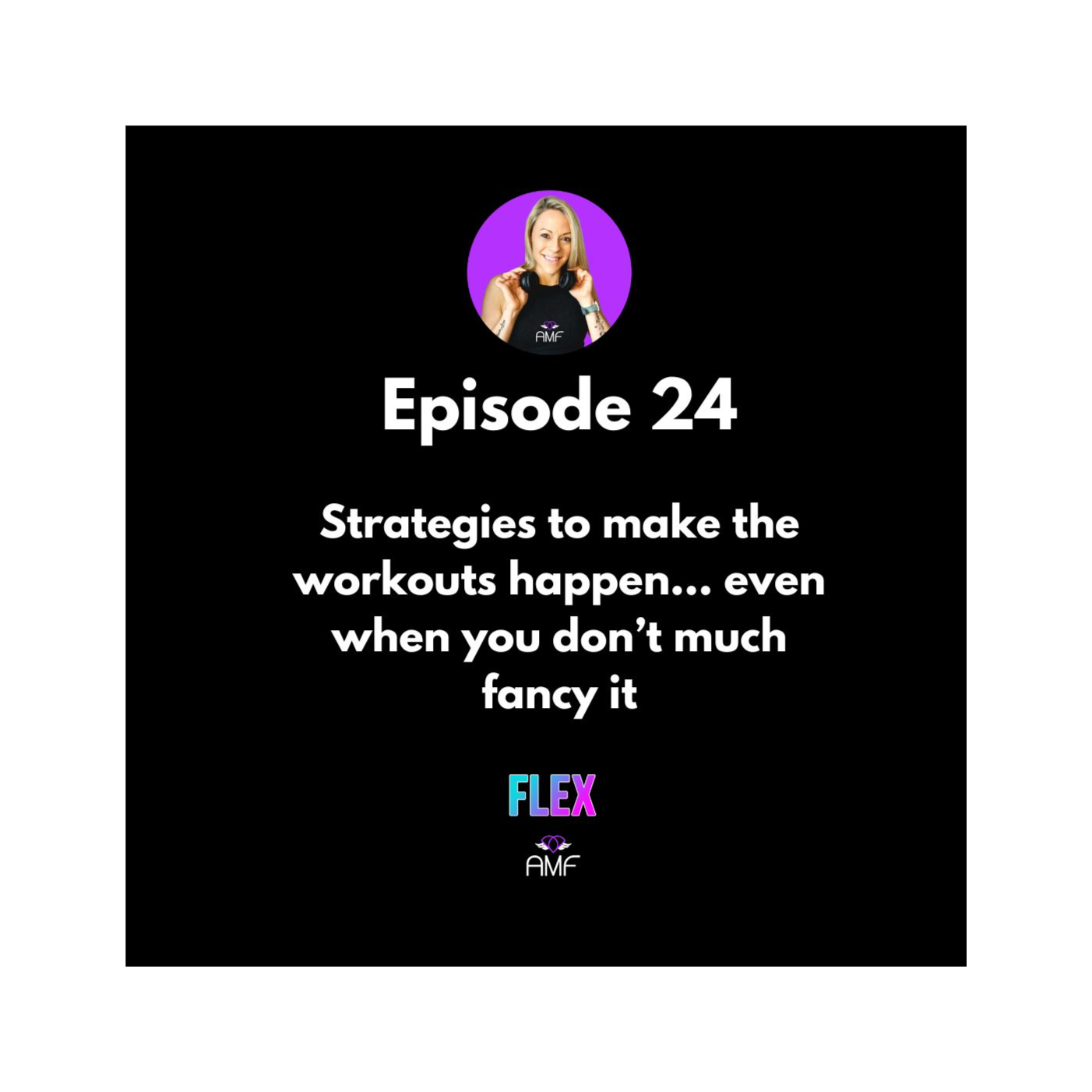 Ep24 - Strategies to make the workouts happen.... even when you don't much fancy it episode artwork
