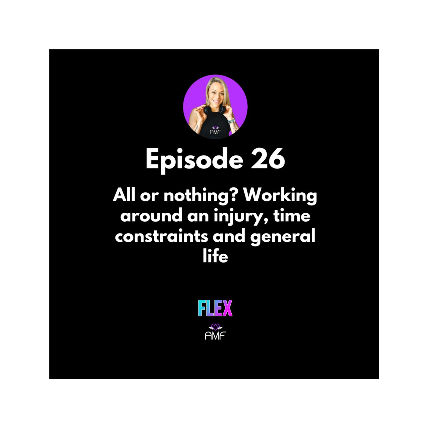 Ep26 - All or nothing? Working around an injury, time constraints and general life episode artwork