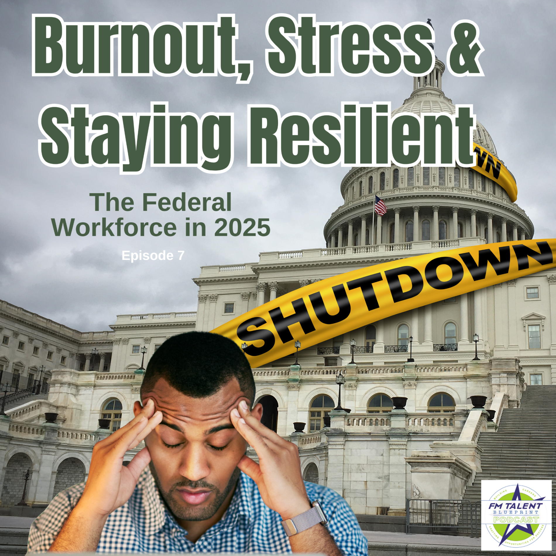 Burnout, Stress, and Staying Resilient: The Federal Workforce in 2025 episode artwork