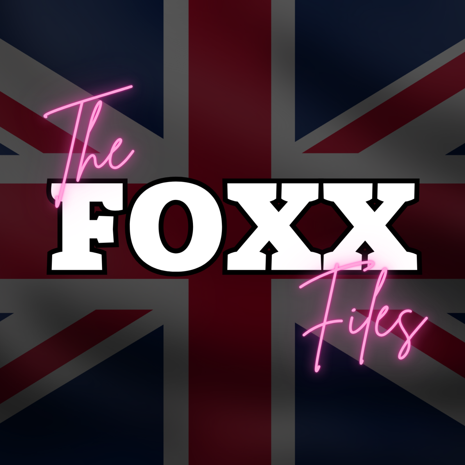 The Foxx Files: England Uncensored