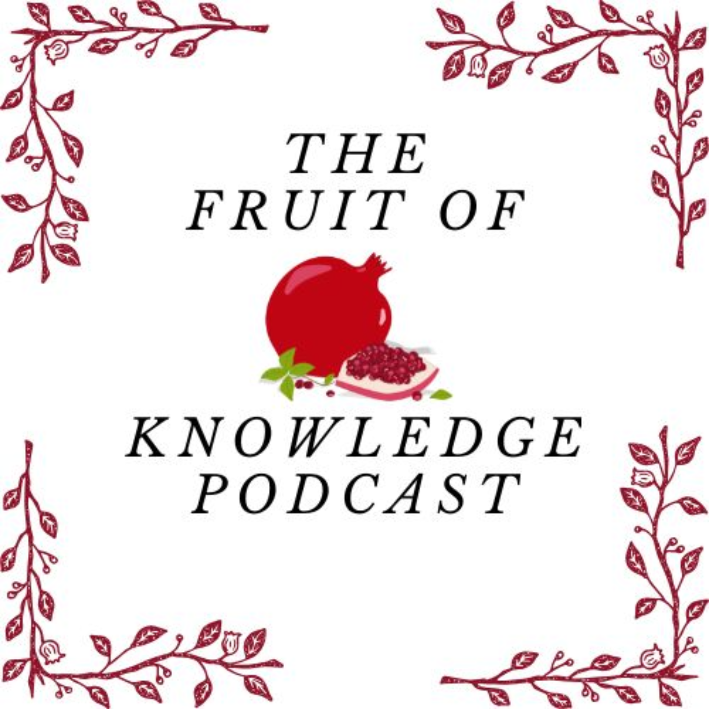 The Fruit of Knowledge Podcast