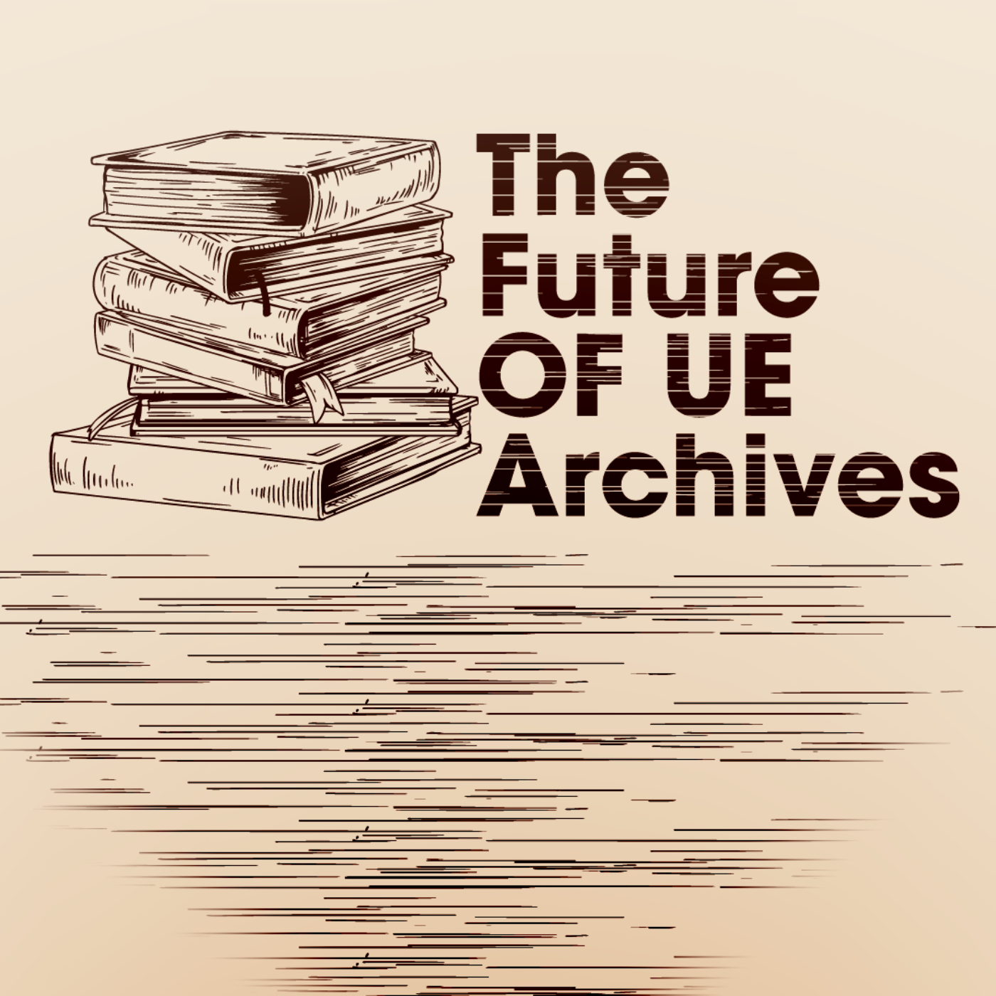 The Future of UE Archives podcast artwork