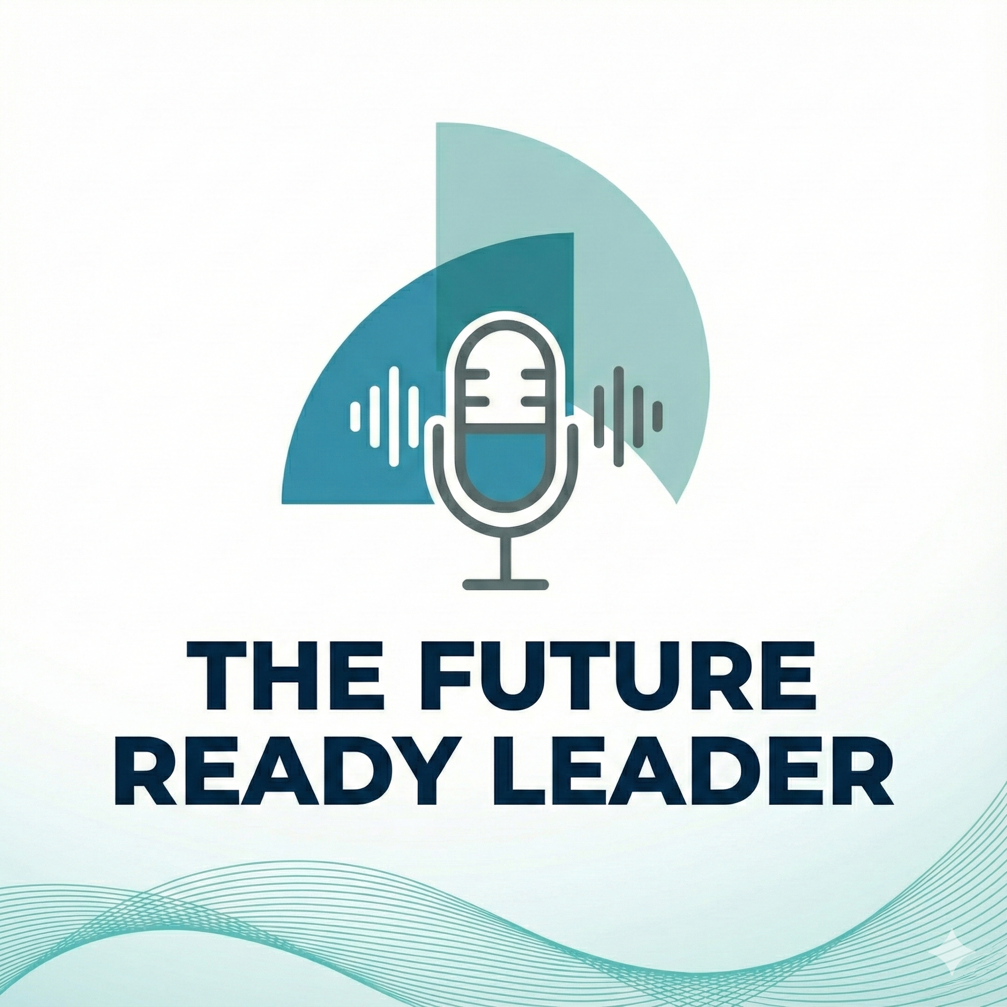The Future-Ready Leader podcast artwork