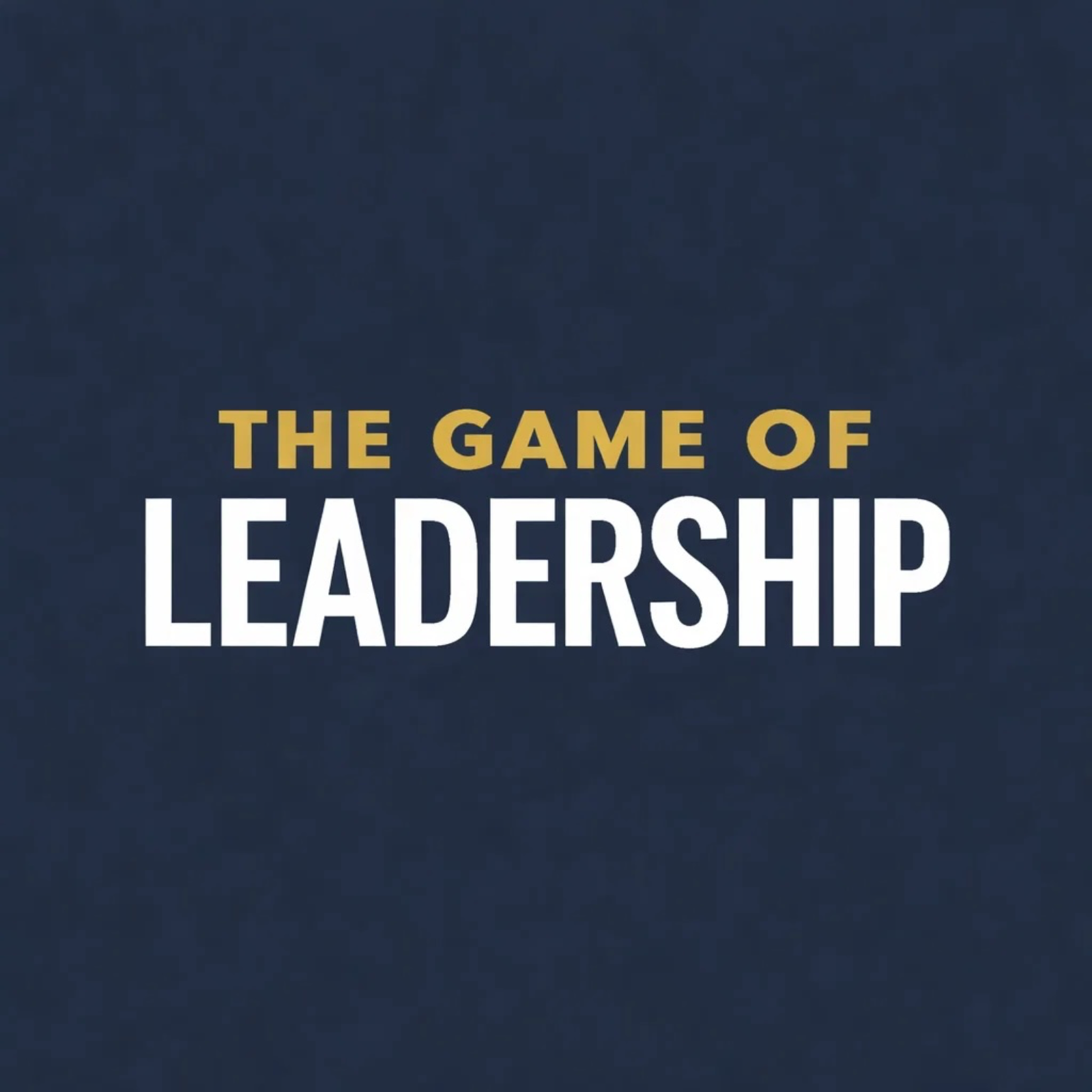 The Game of Leadership