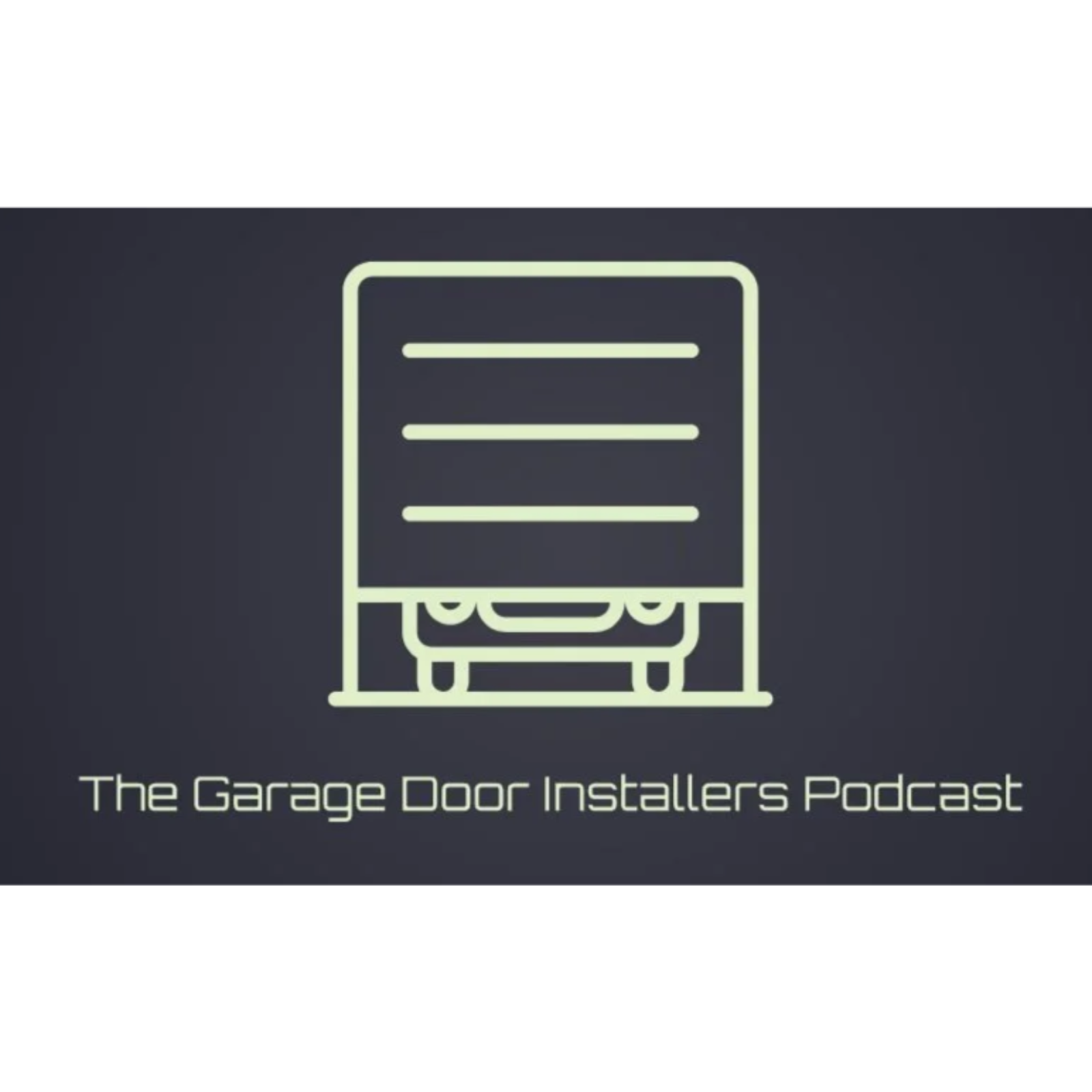 #2 The State of the Garage Door Industry - Where are we now? episode artwork