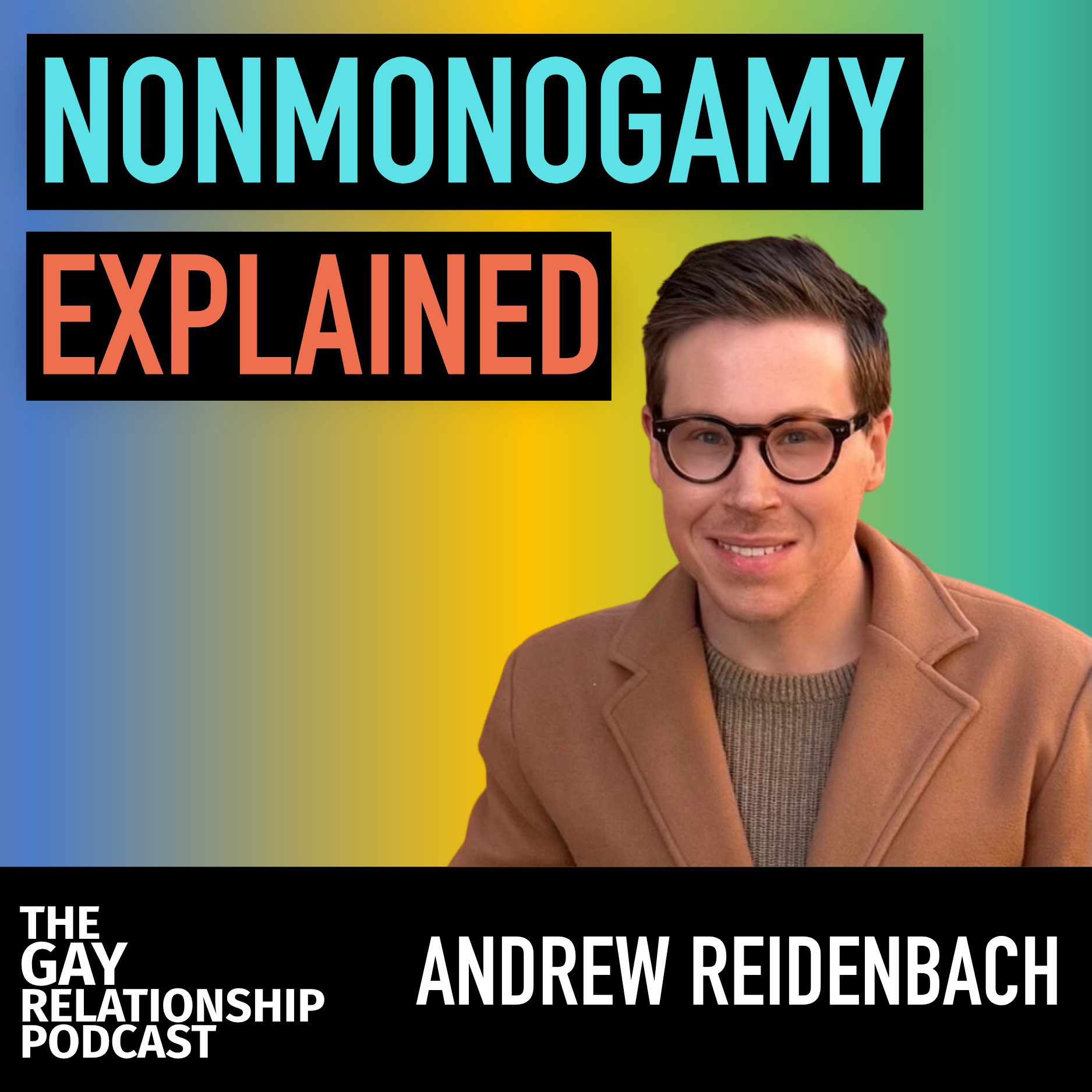 Non-Monogamy, Polyamory & Open Relationships Explained | Interview with Andrew Reidenbach episode artwork