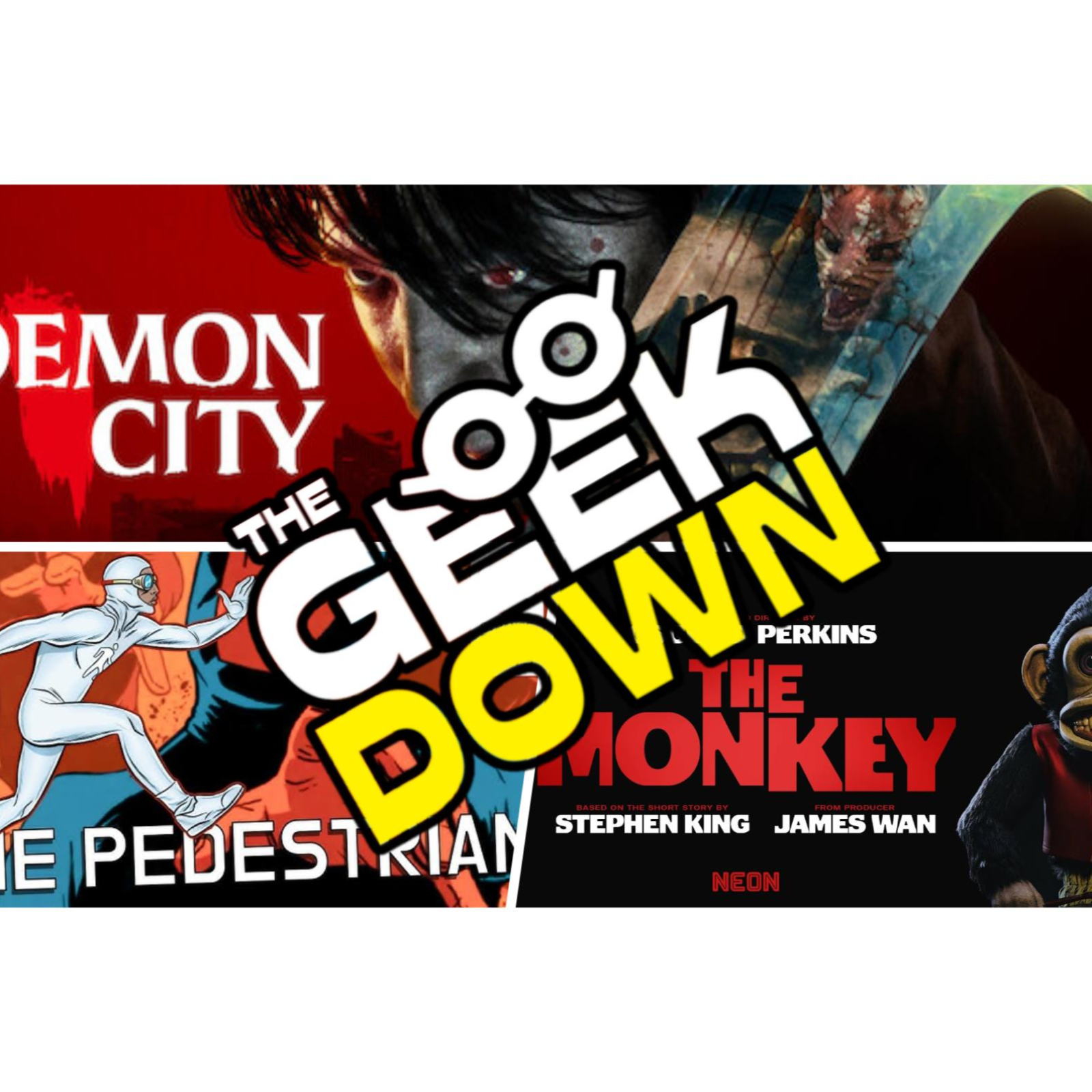 Geek Down - The Monkey, Demon City, The Pedestrian episode artwork