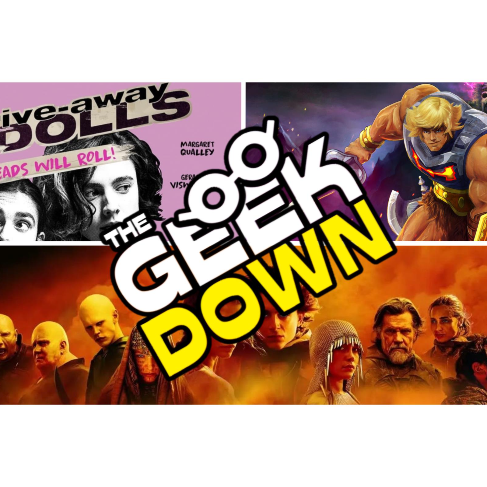 Geek Down - Dune Pt. 2, Masters of the Universe Revolution, Drive-Away Dolls episode artwork