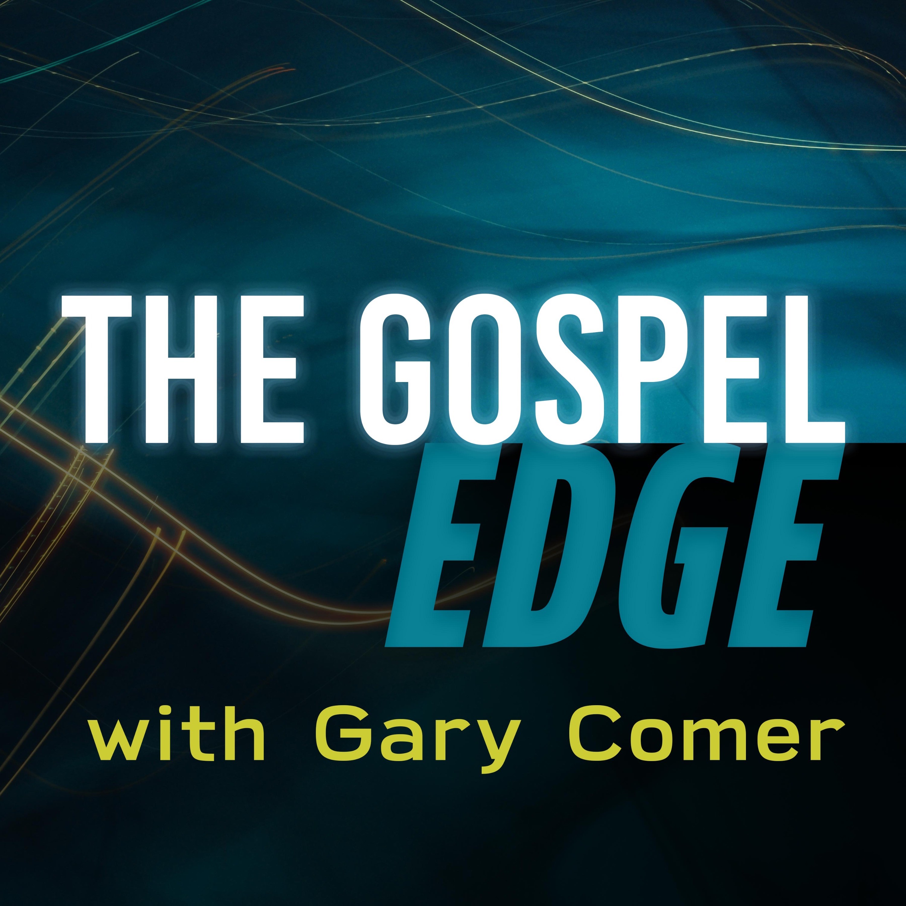 What’s at the Edge of the Gospel? The Heart Behind the Podcast episode artwork