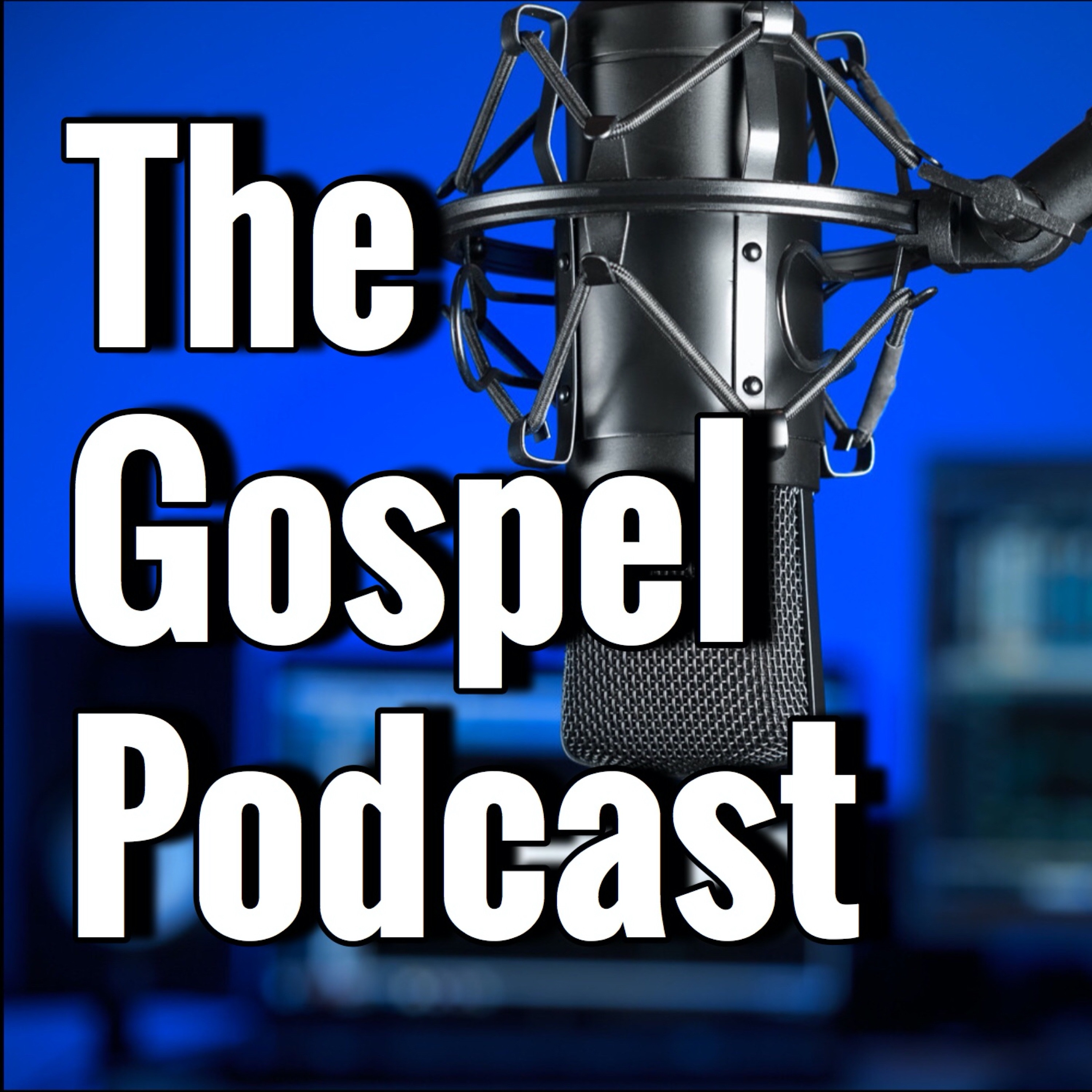The Gospel Podcast podcast artwork