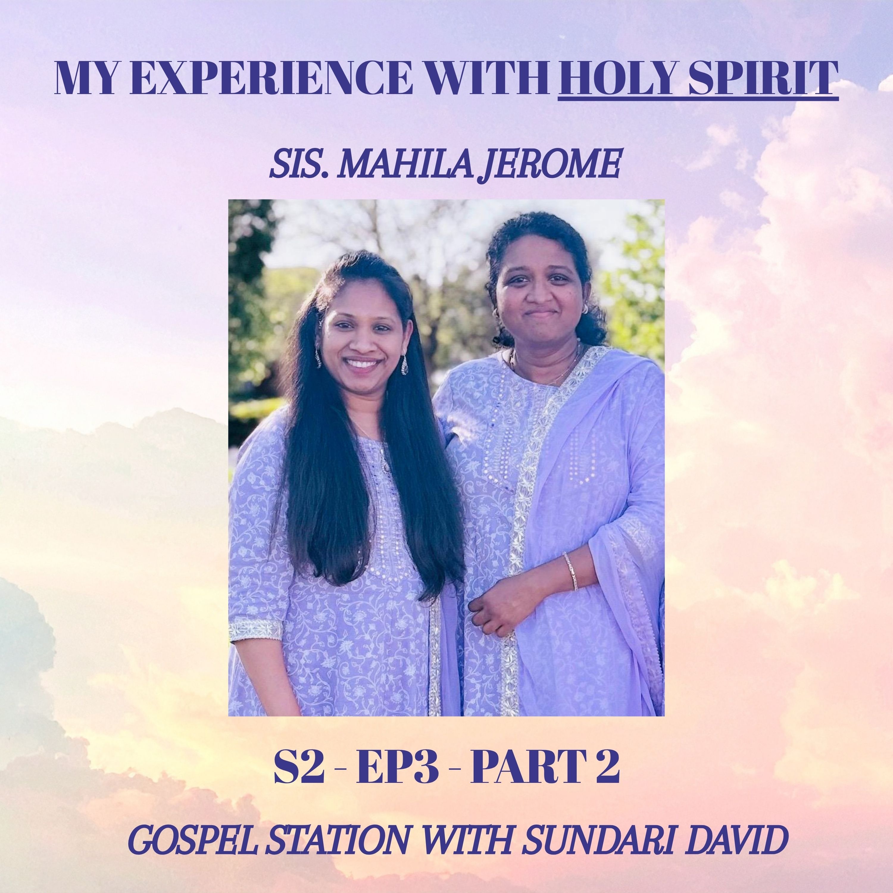 My Experience with HOLY SPIRIT with Sis.Mahila Jerome - Part 2 episode artwork
