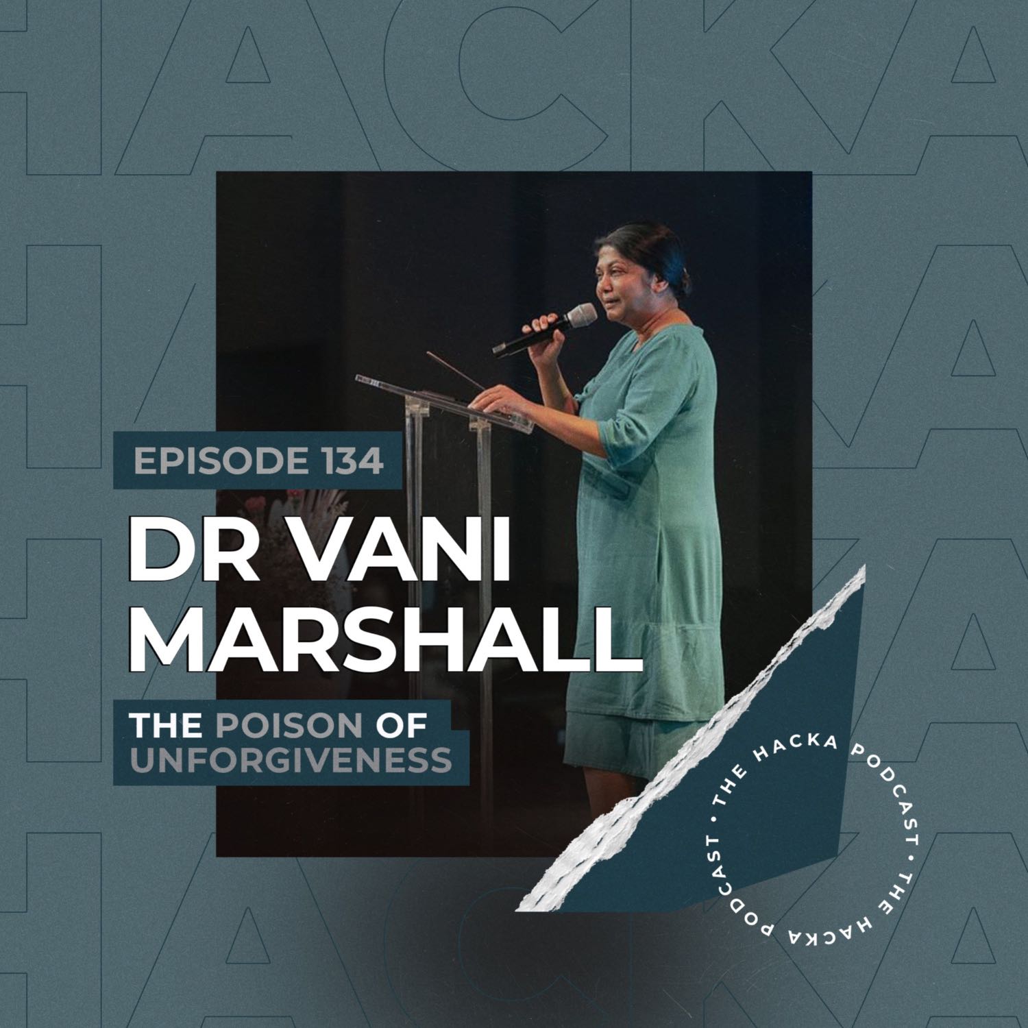 134. Dr Vani Marshall - The Poison of Unforgiveness | Part 2