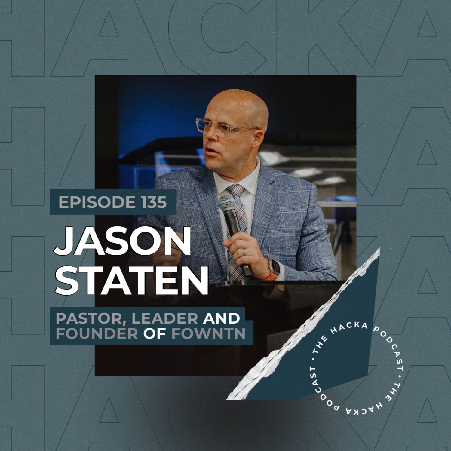 135. Jason Staten - Pastor, Leader and Founder of FOWNTN